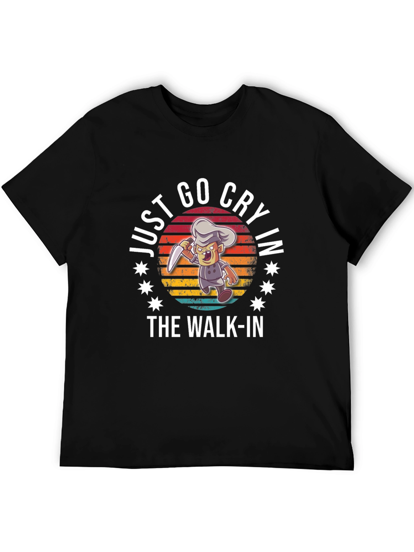 Just Go Cry in the Walk-In Chef T-Shirt
