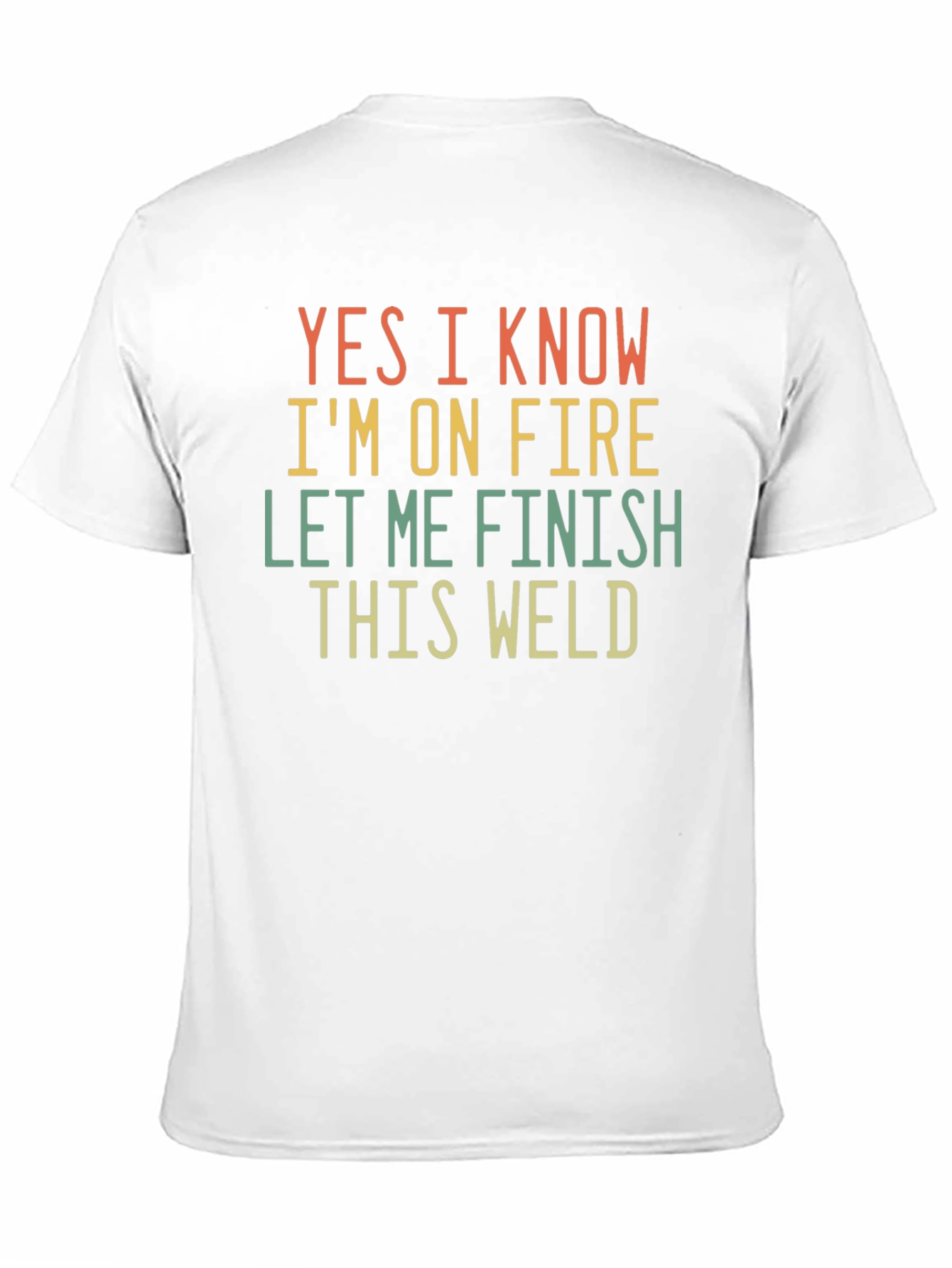 Funny Welder T-Shirt: Yes I Know Im On Fire
