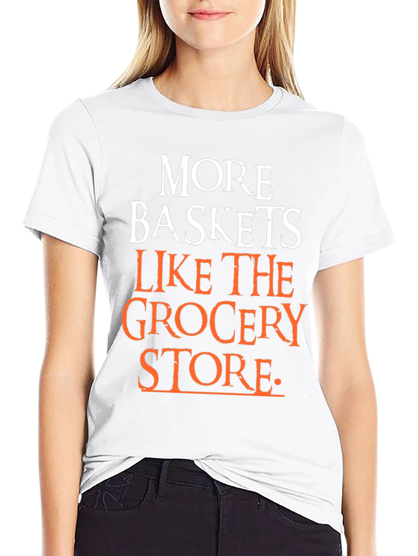 More Baskets Like The Grocery Store T-Shirt