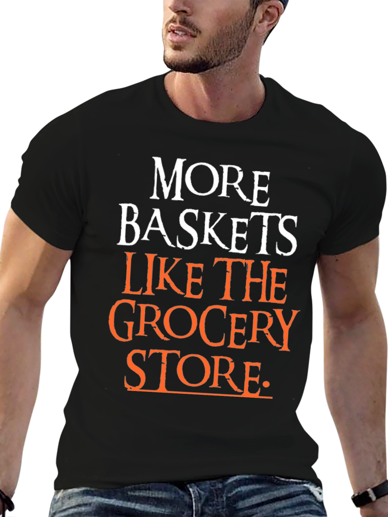 More Baskets Like The Grocery Store T-Shirt
