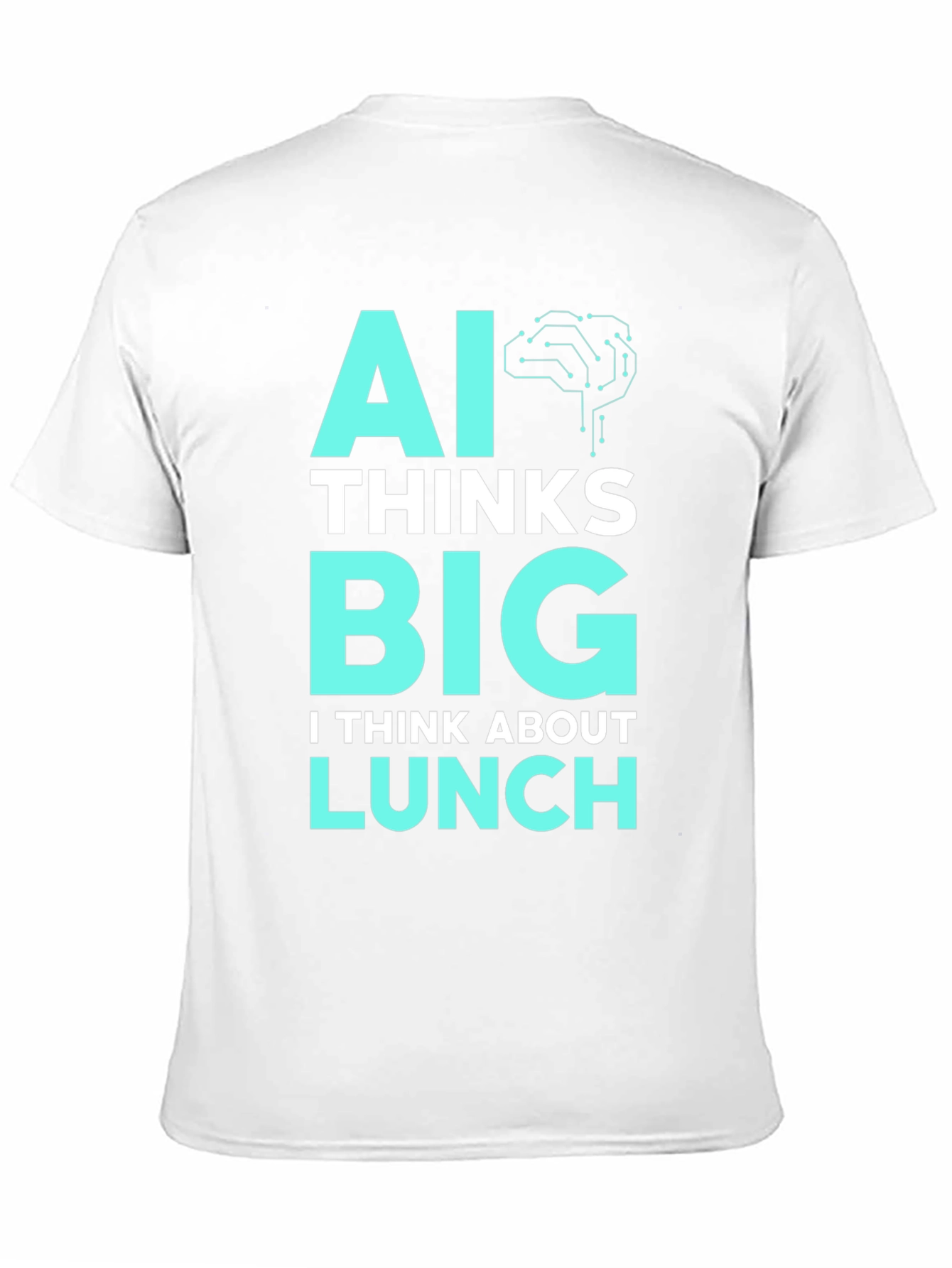 AI Thinks Big Funny T-Shirt