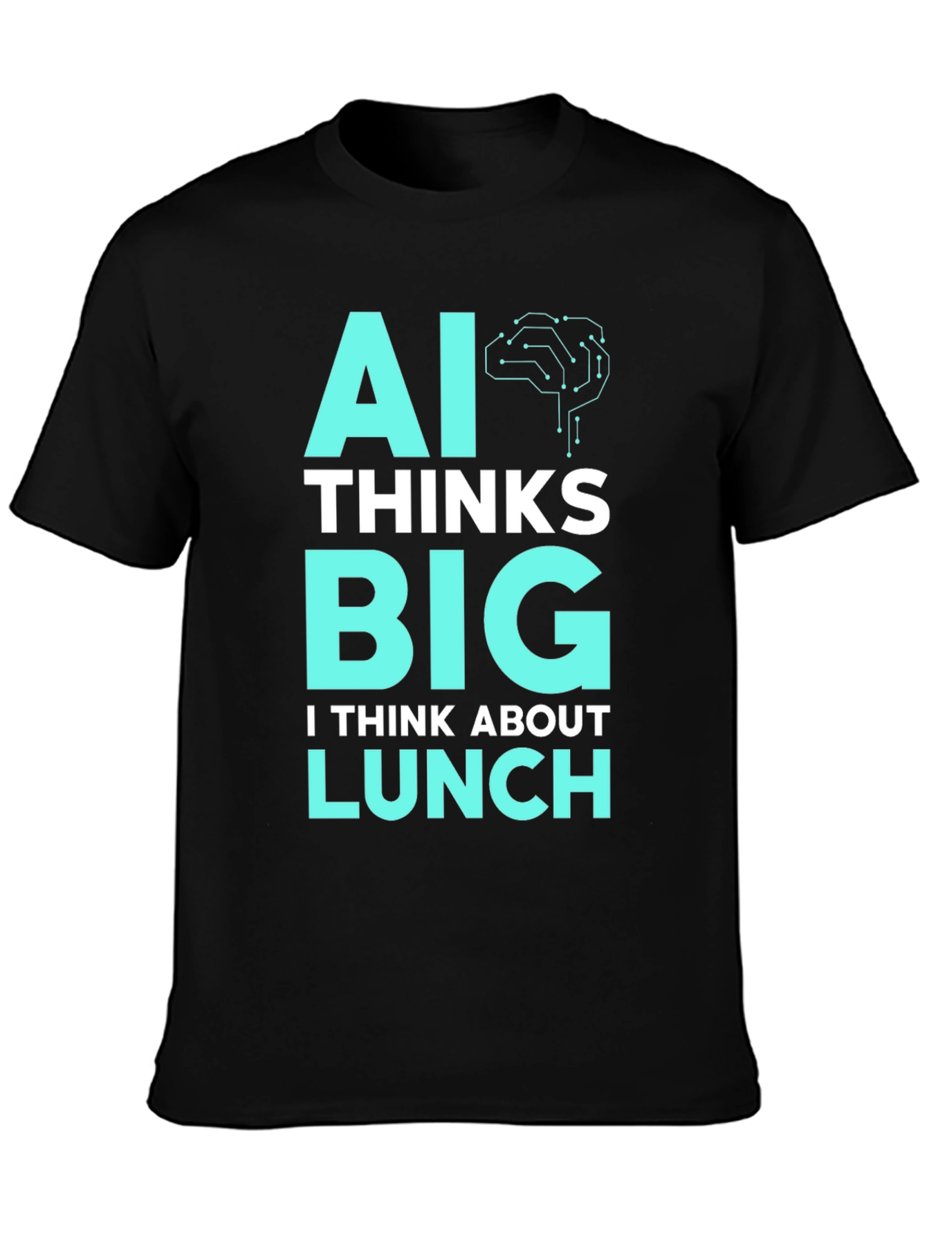 AI Thinks Big Funny T-Shirt