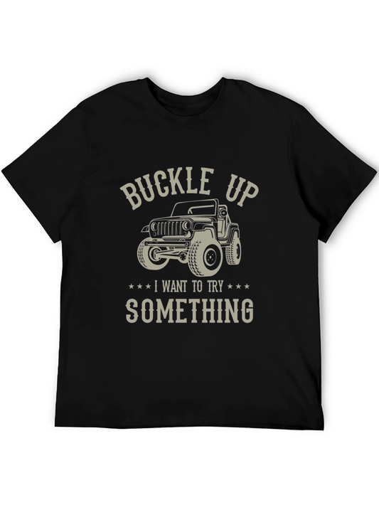 Buckle Up Jeep T-Shirt - Try Something New!