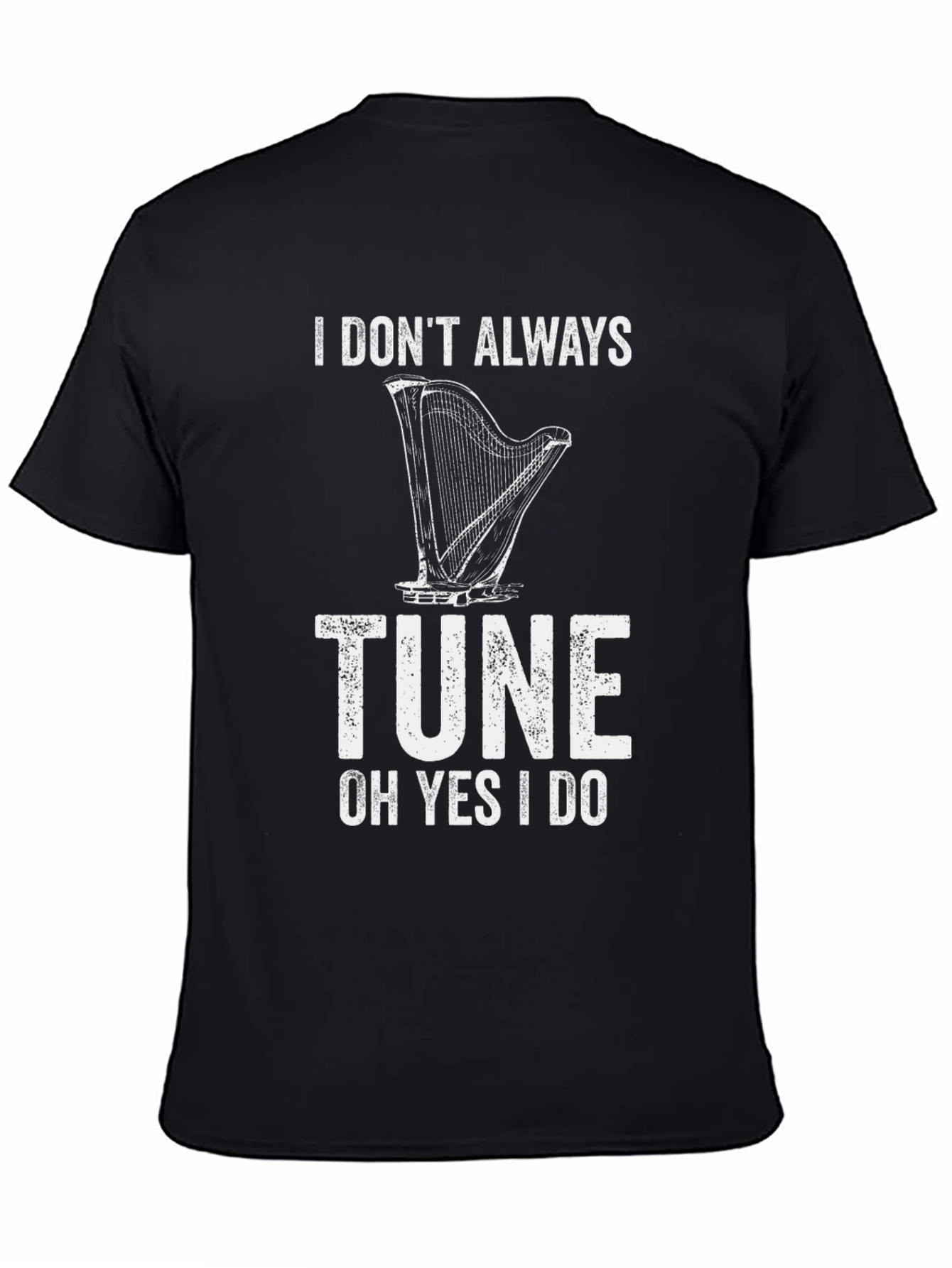 I Dont Always Tune Funny Music T-Shirt