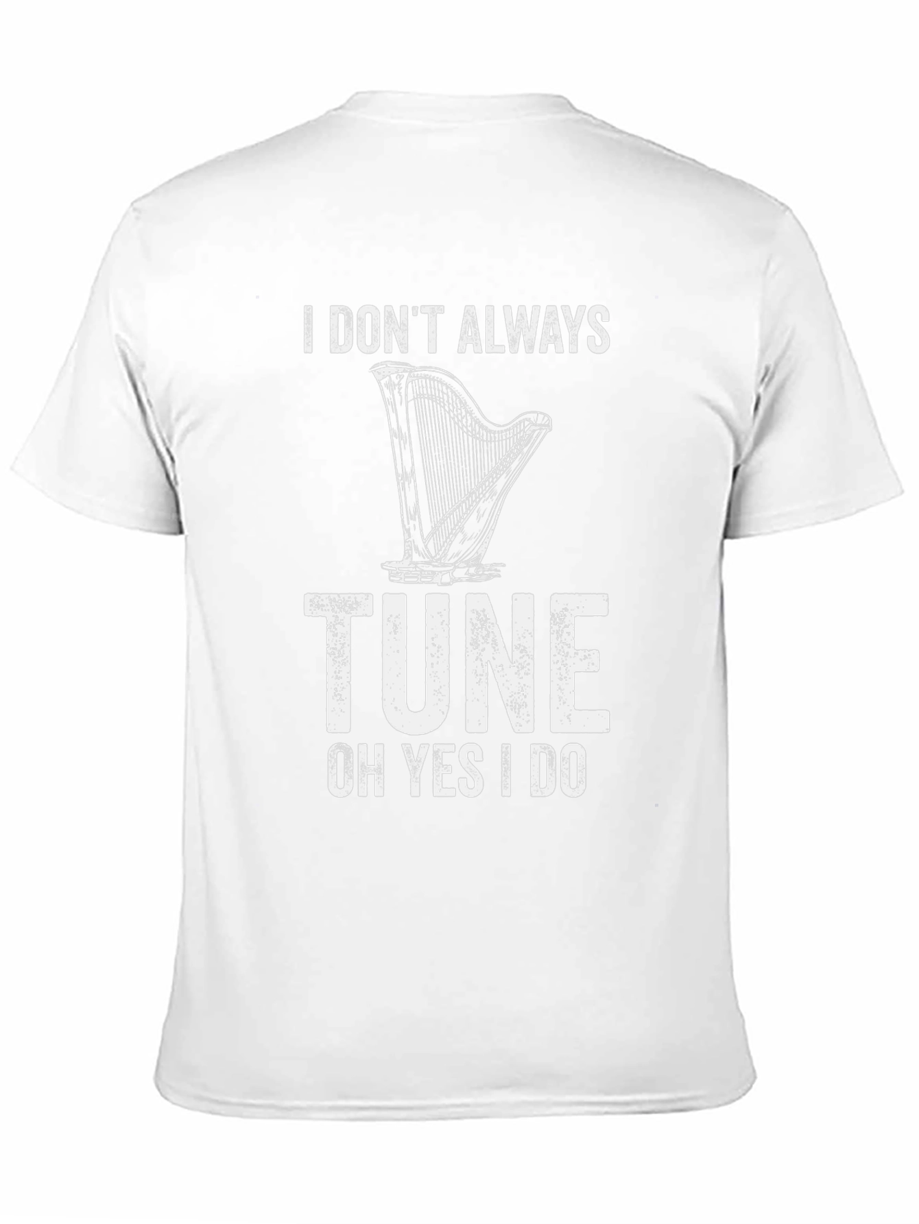 I Dont Always Tune Funny Music T-Shirt