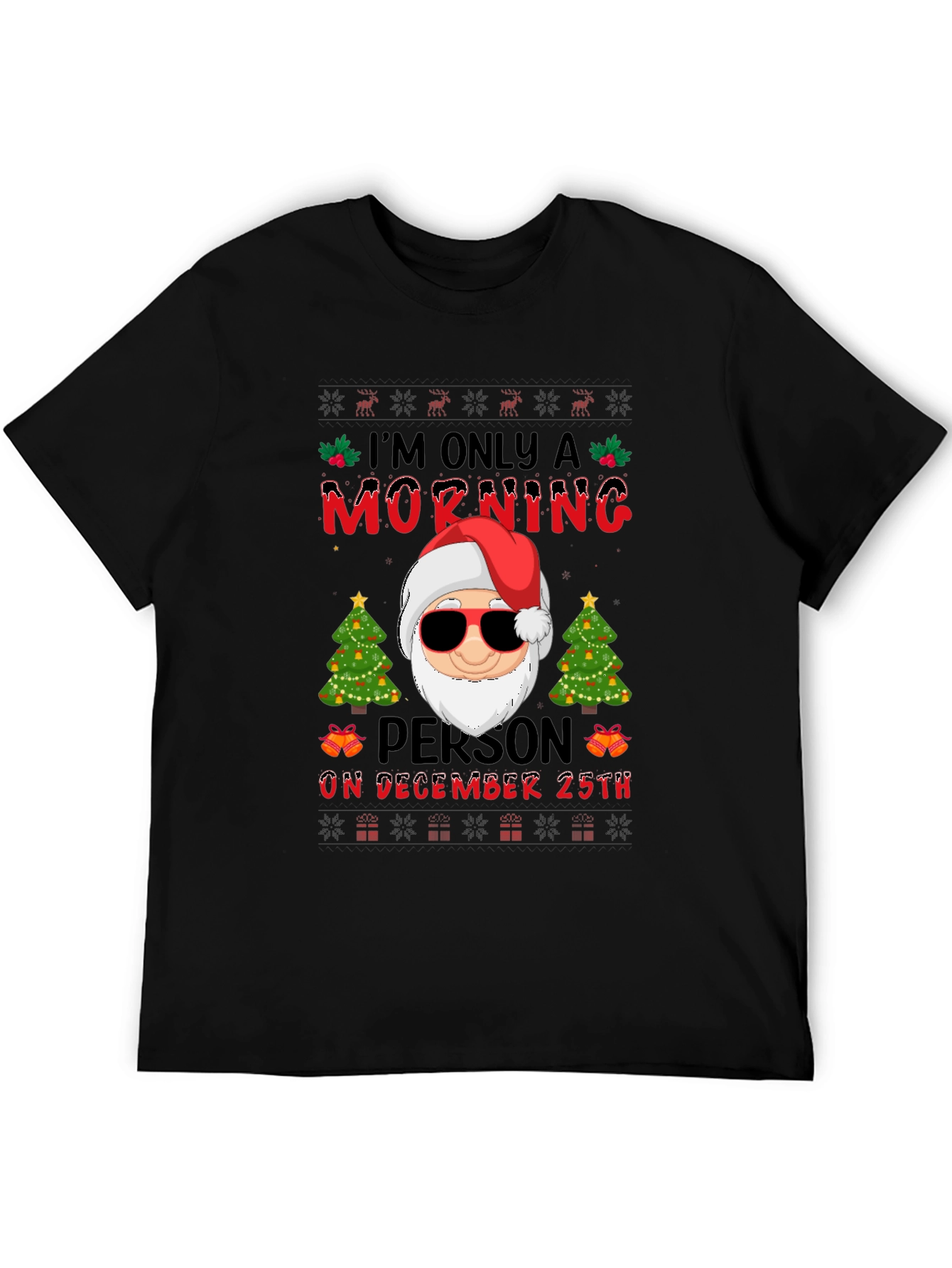Funny Christmas Santa T-Shirt Morning Person December 25th
