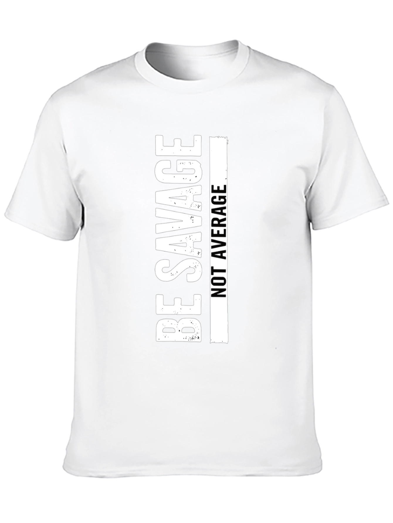 Be Savage T-Shirt - Crew Neck Short Sleeve