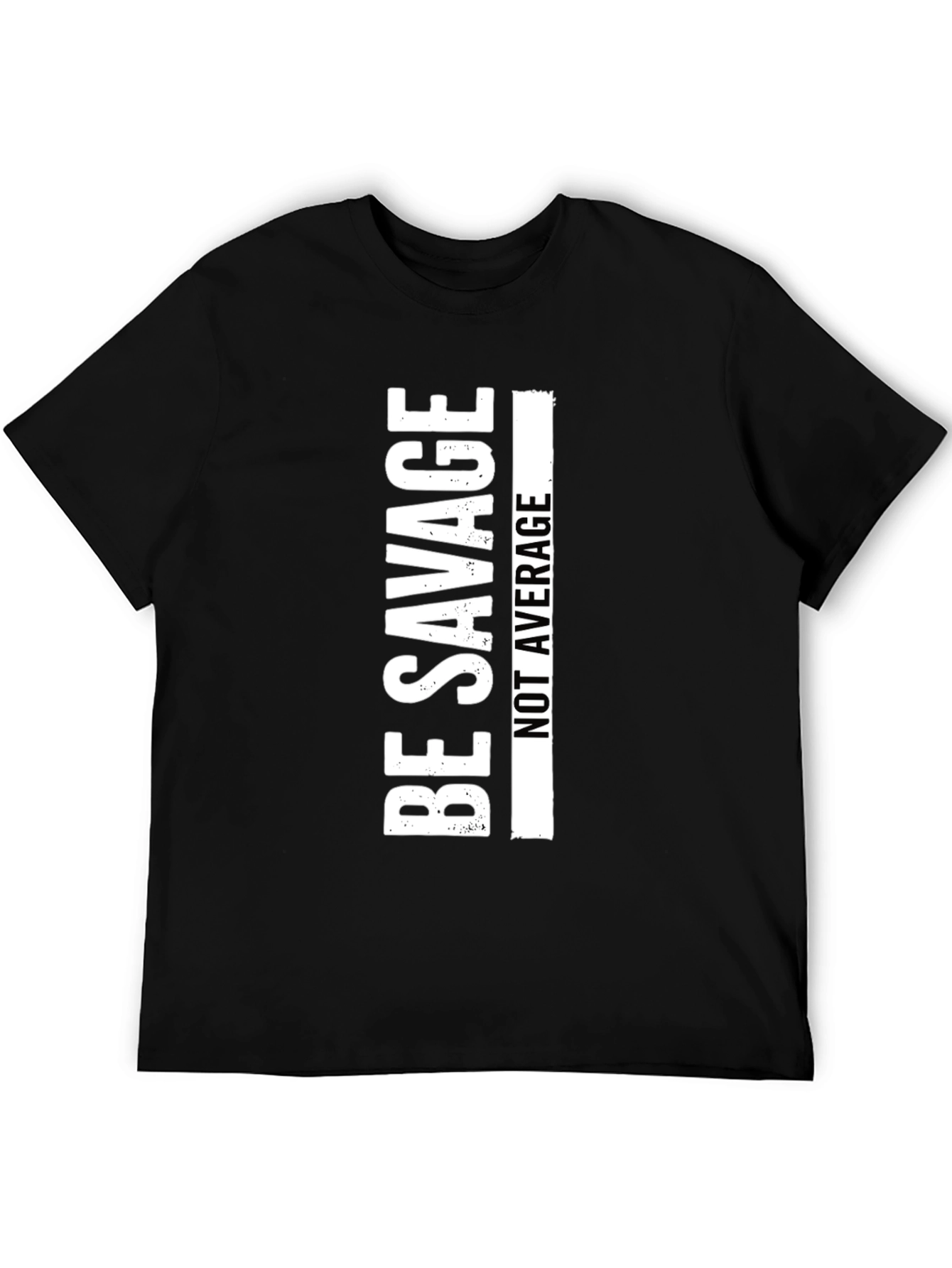 Be Savage T-Shirt - Crew Neck Short Sleeve