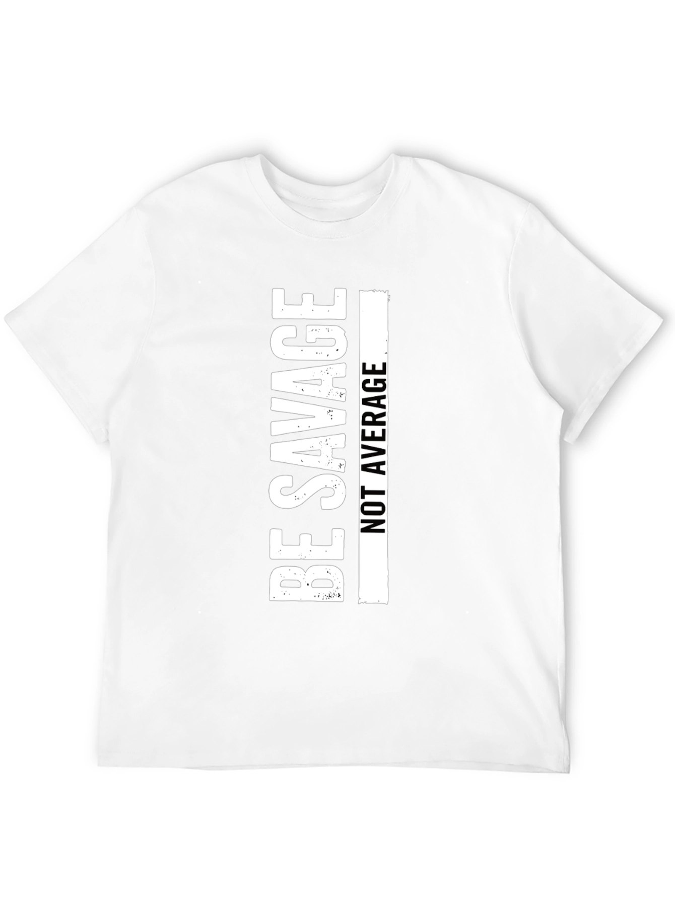 Be Savage T-Shirt - Crew Neck Short Sleeve