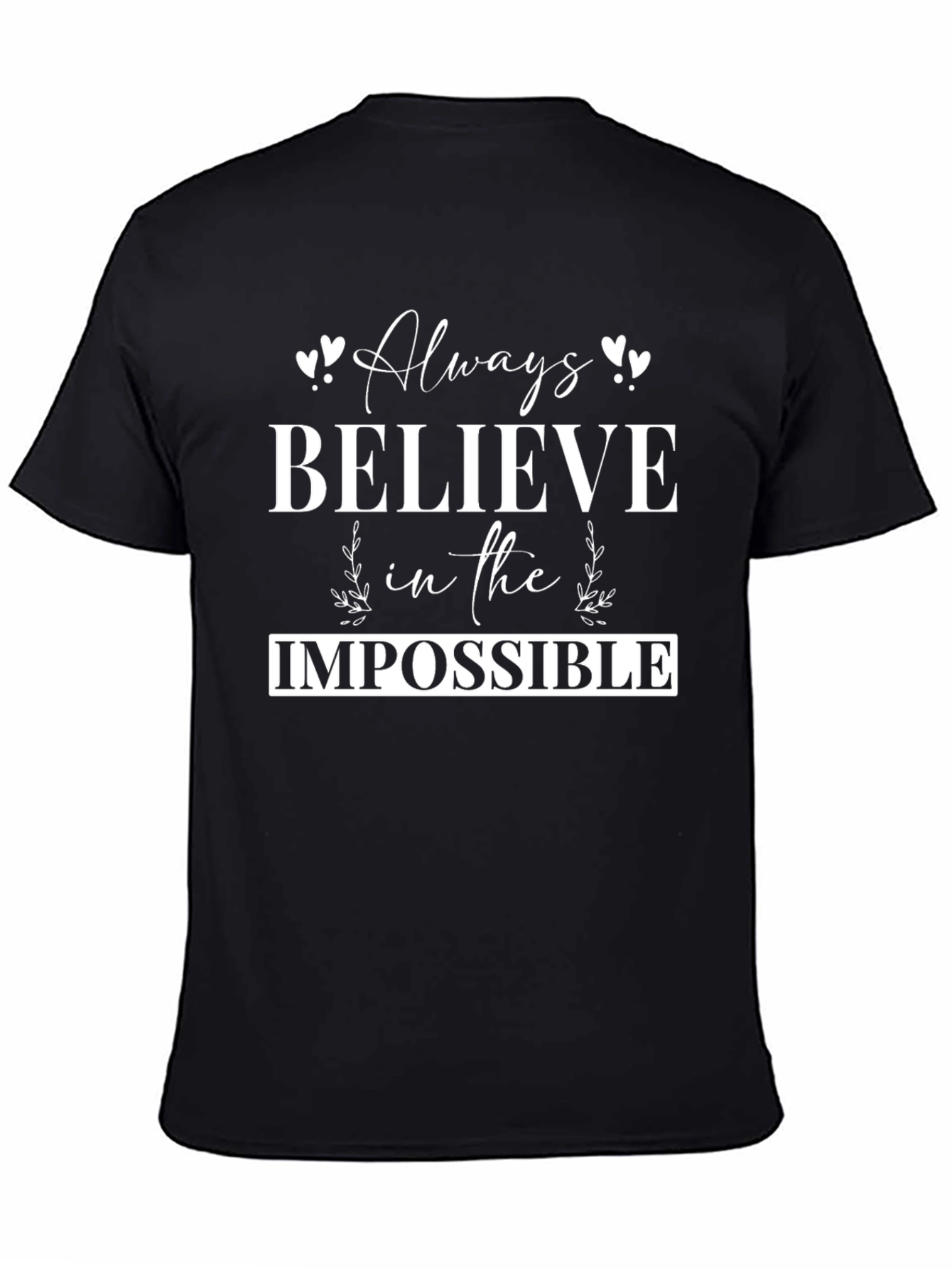 Always Believe in the Impossible T-Shirt