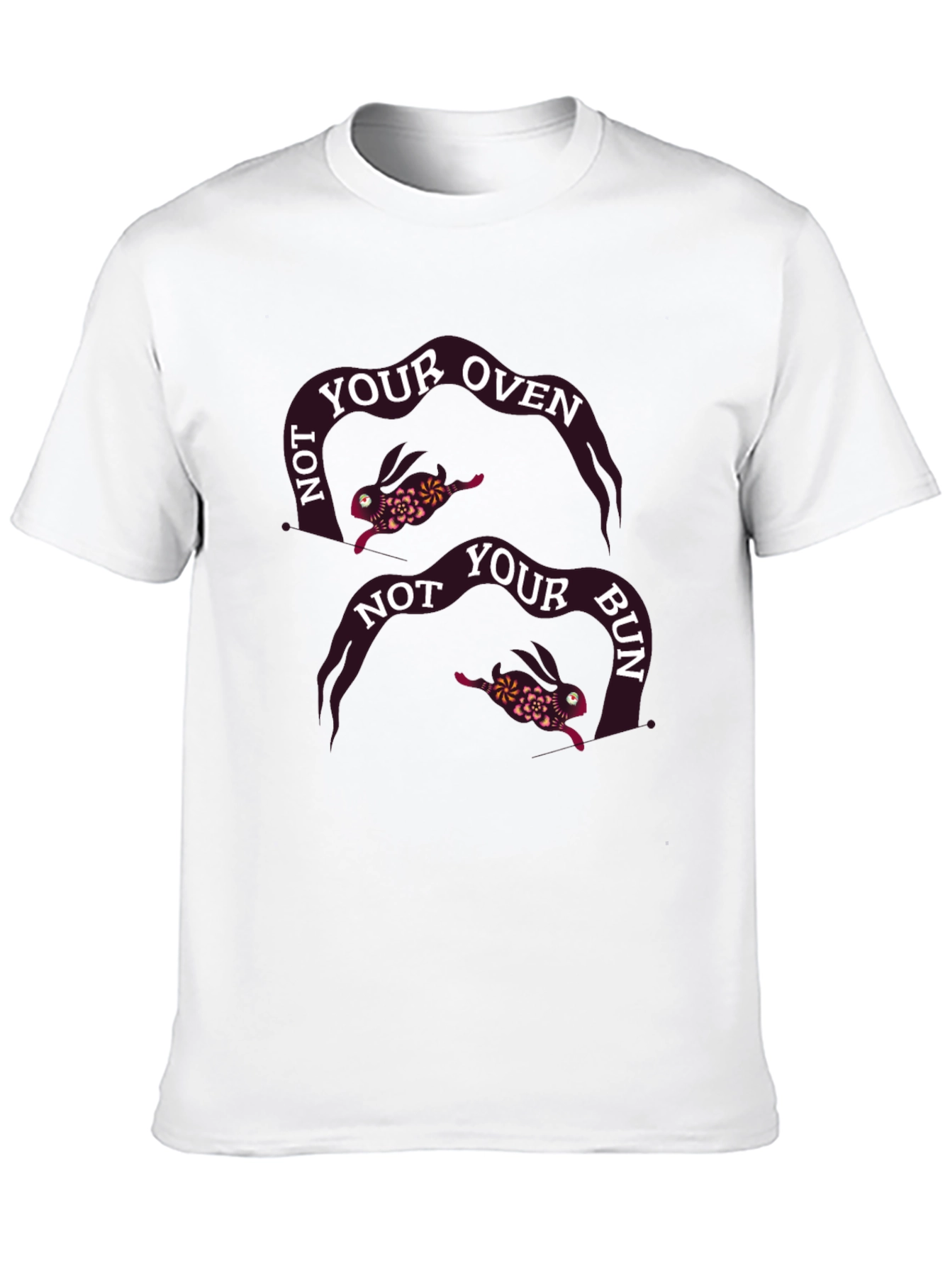 Not Your Oven Not Your Bun T-Shirt