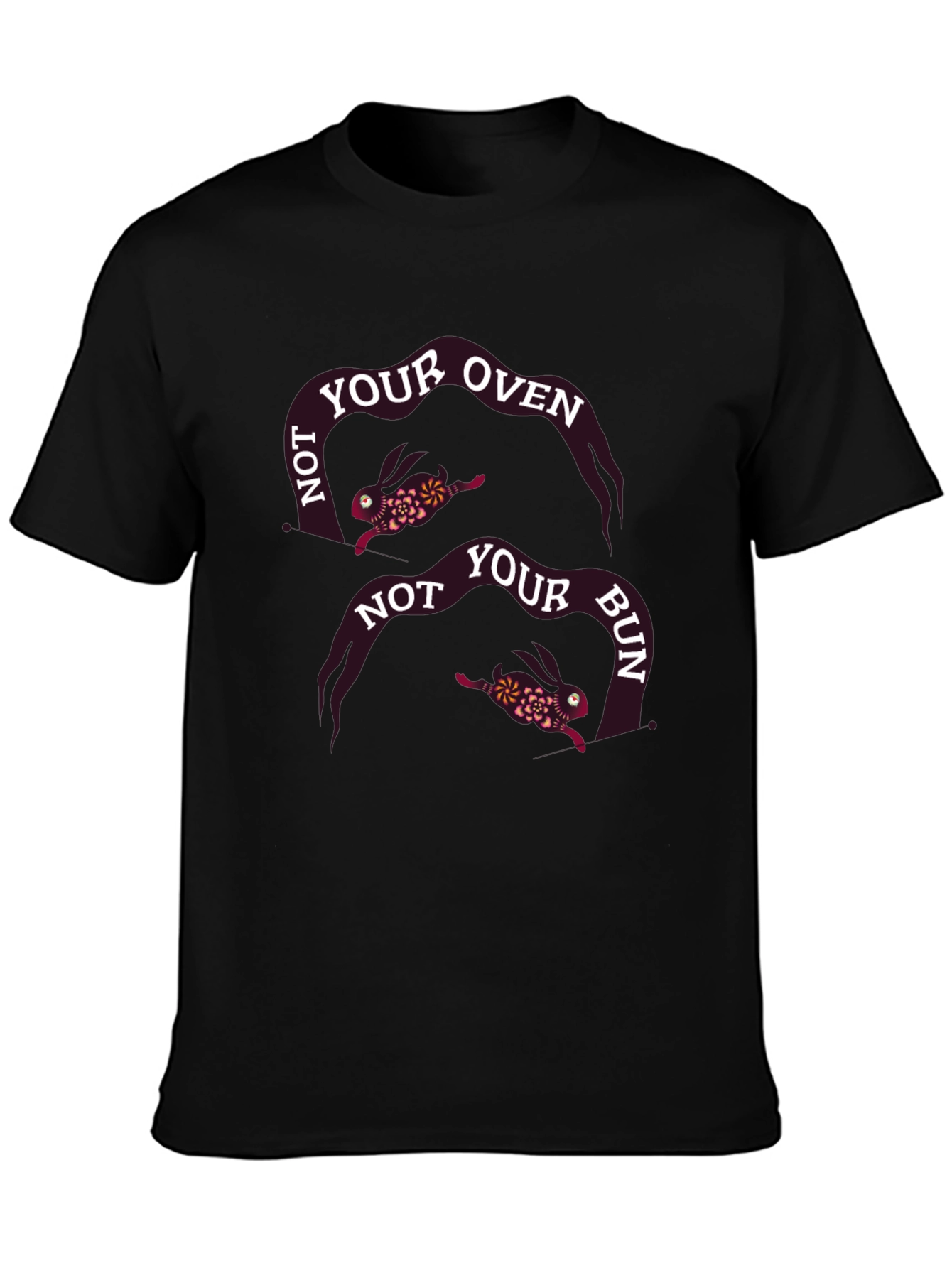 Not Your Oven Not Your Bun T-Shirt