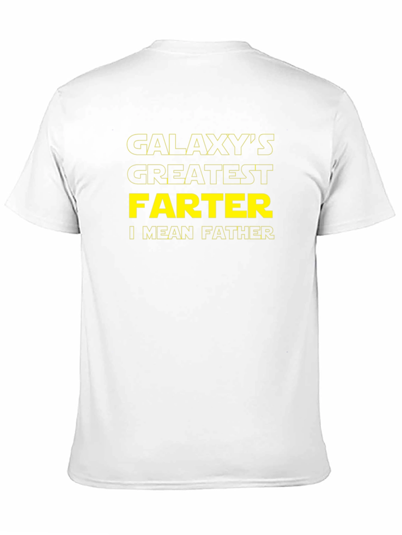 Galaxys Greatest FARTER I Mean FATHER T-Shirt