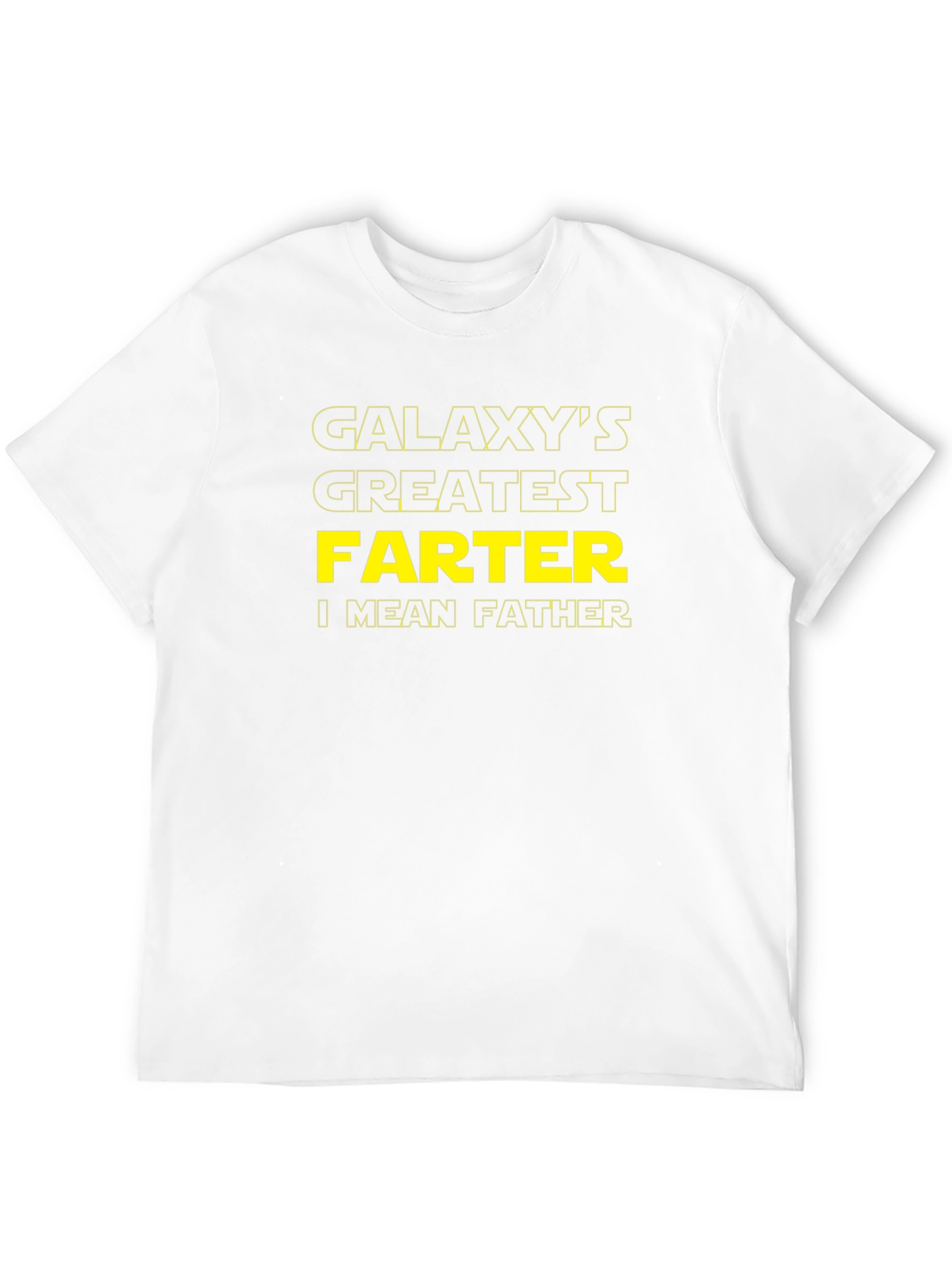 Galaxys Greatest FARTER I Mean FATHER T-Shirt