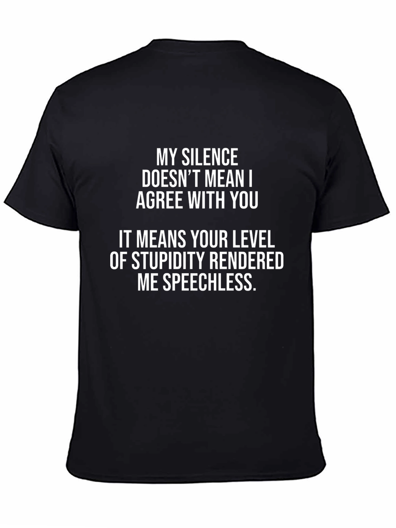 Funny Graphic Tee: My Silence Doesnt Mean I Agree
