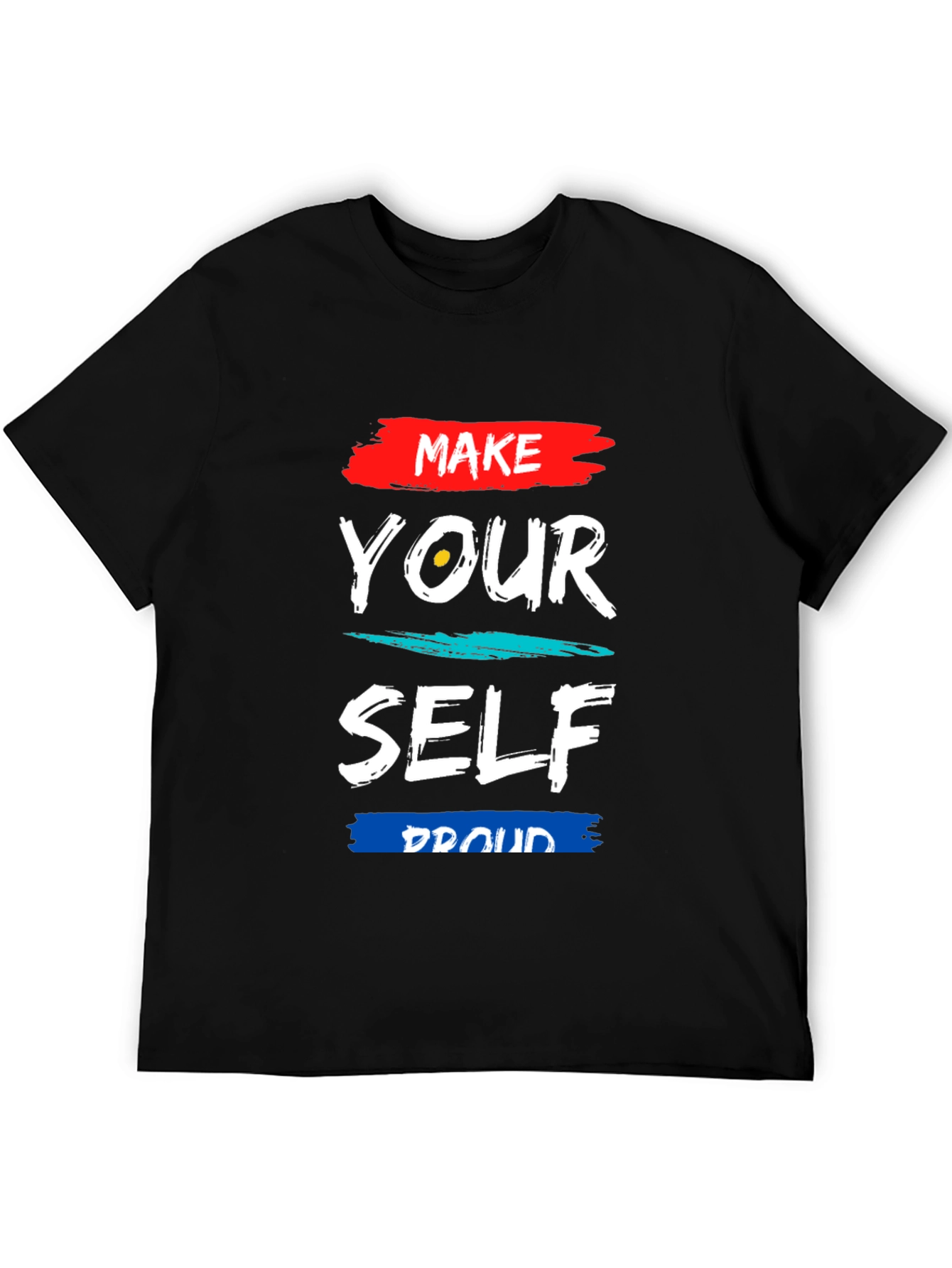 Make Yourself Proud Graphic Tee