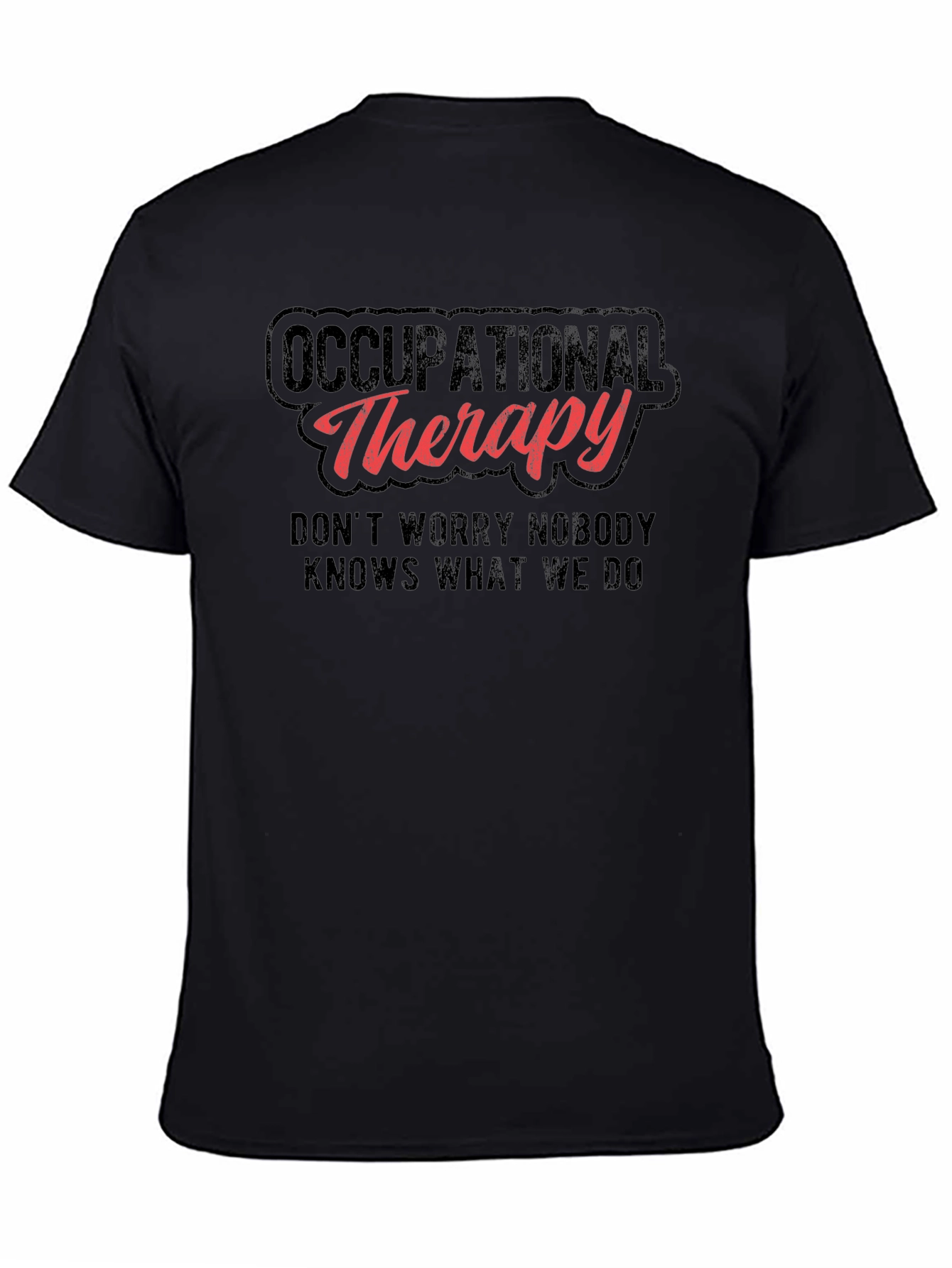 Occupational Therapy T-Shirt - Funny OT Therapist Gift