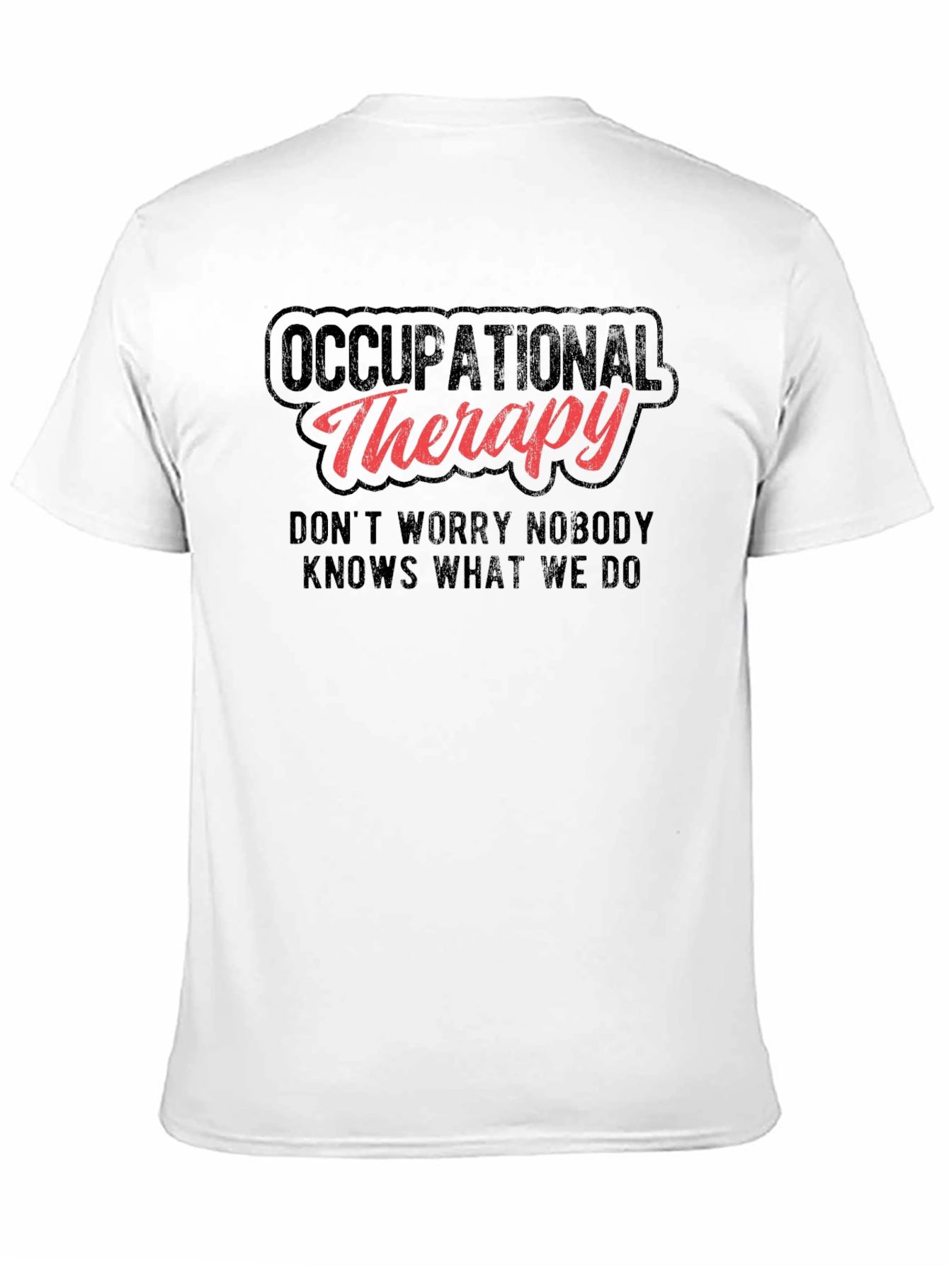Occupational Therapy T-Shirt - Funny OT Therapist Gift