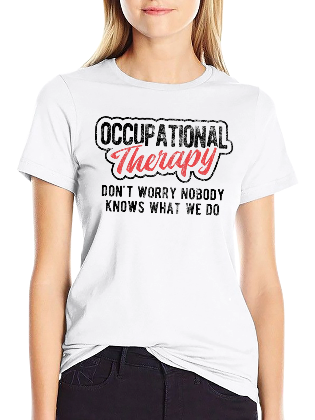 Occupational Therapy T-Shirt - Funny OT Therapist Gift