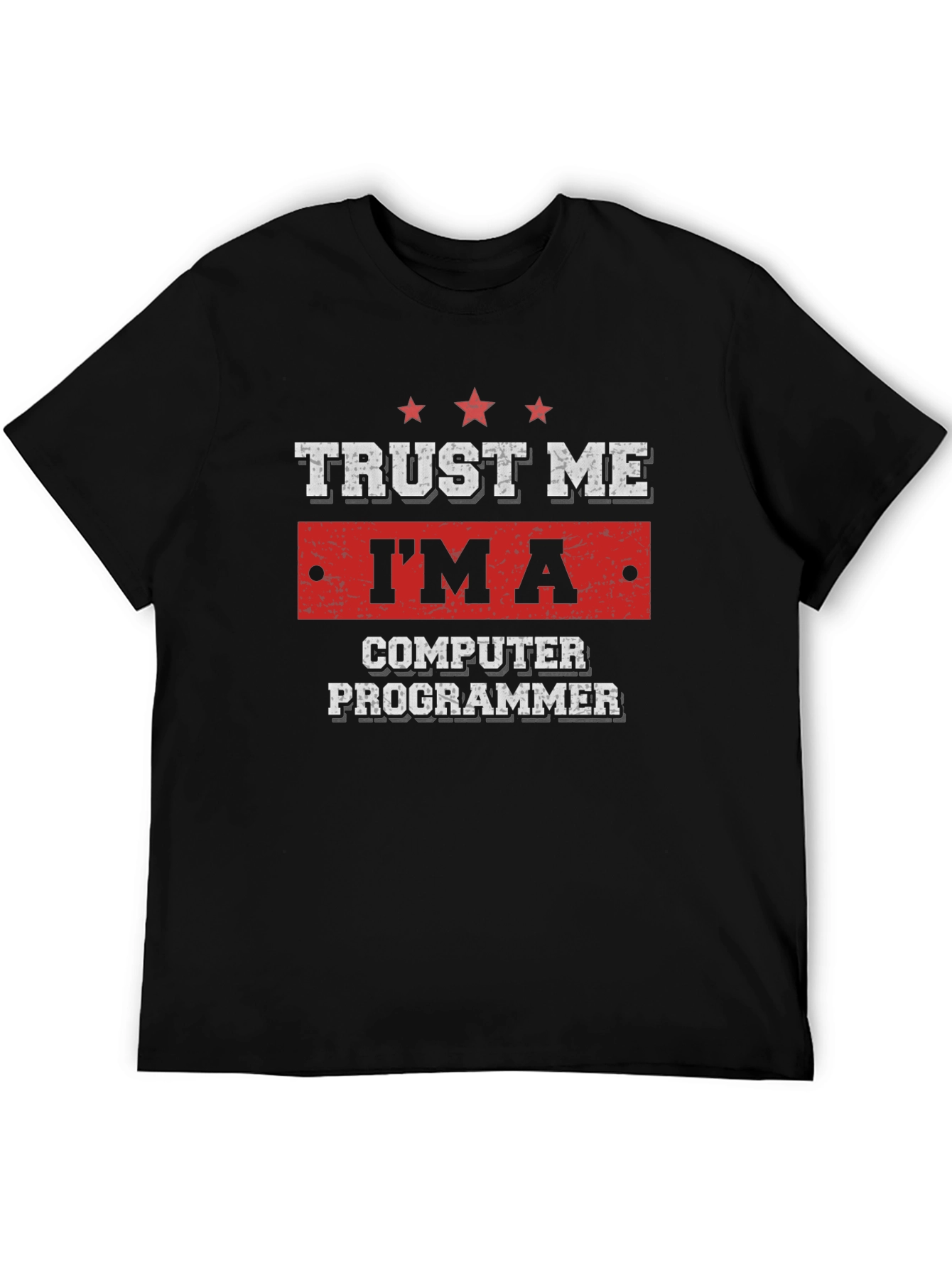 Trust Me Im A Computer Programmer T-Shirt