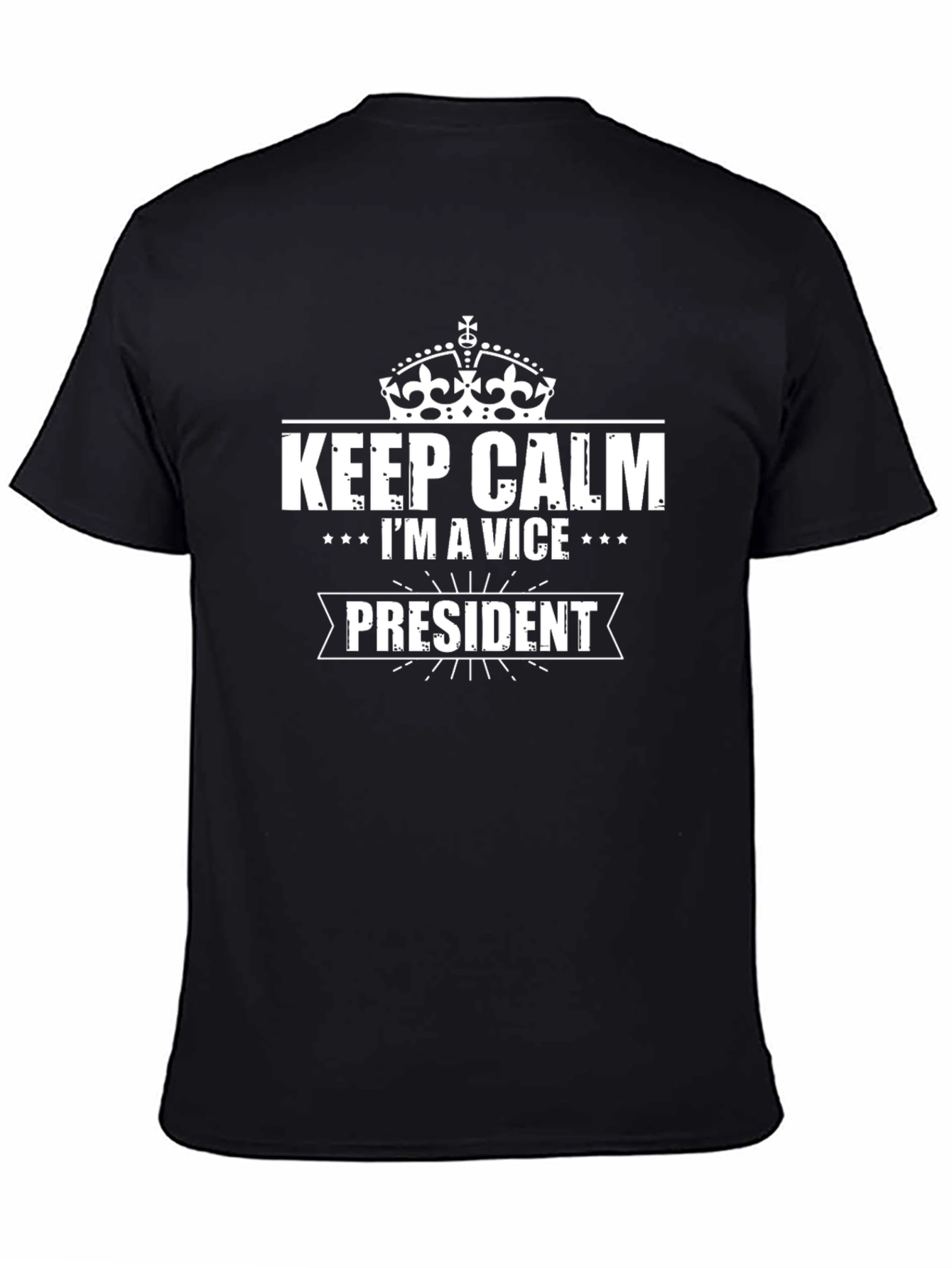Keep Calm Im a Vice President T-Shirt