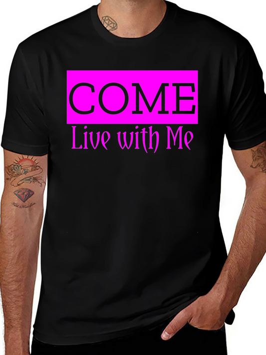 Come Live With Me Graphic Tee