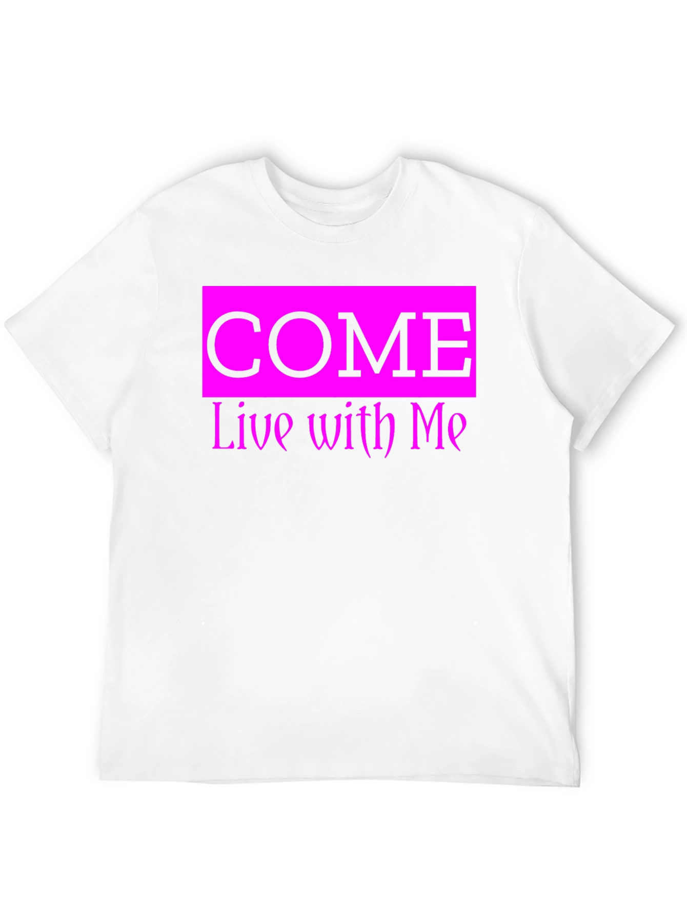 Come Live With Me Graphic Tee