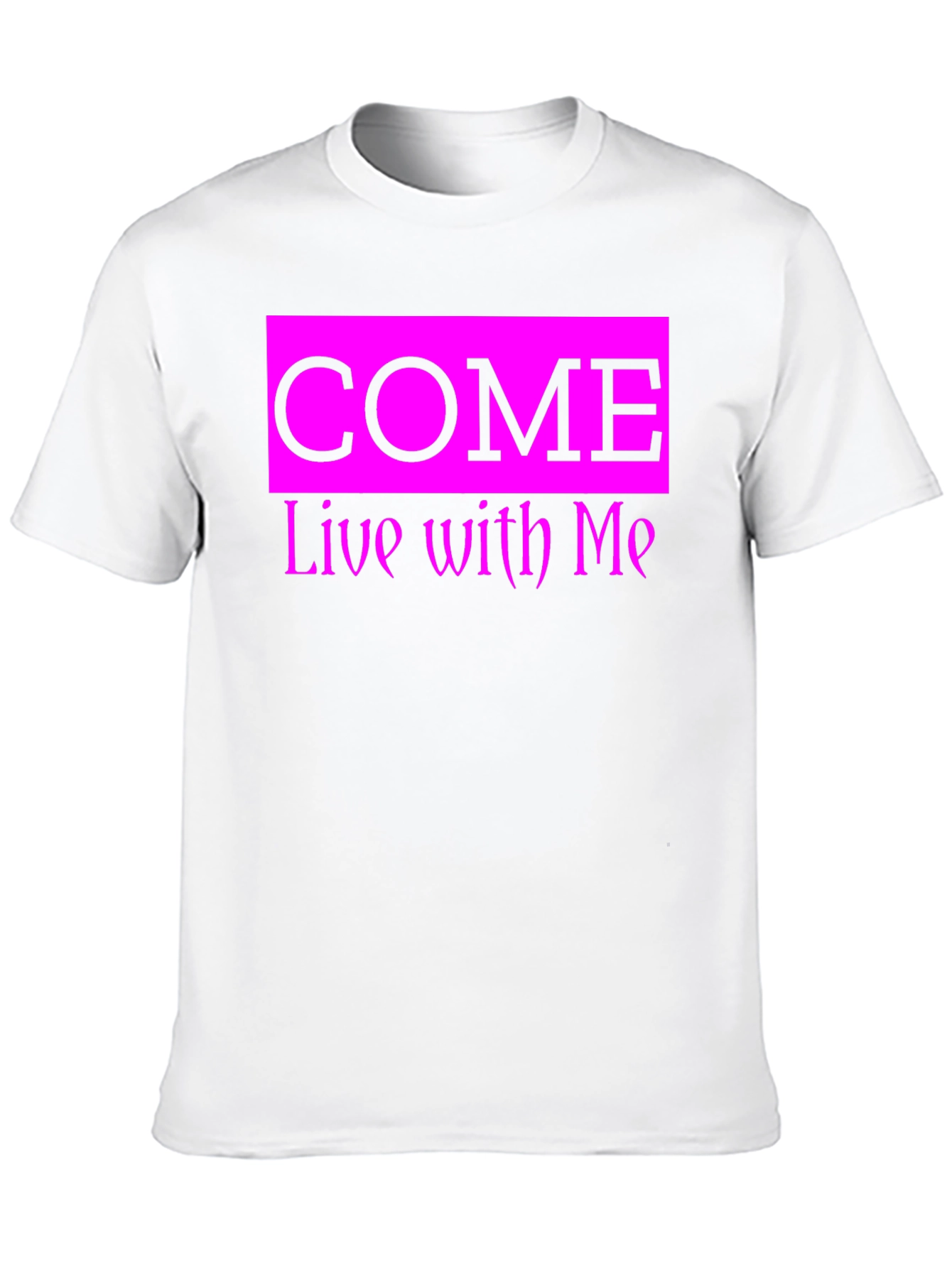 Come Live With Me Graphic Tee