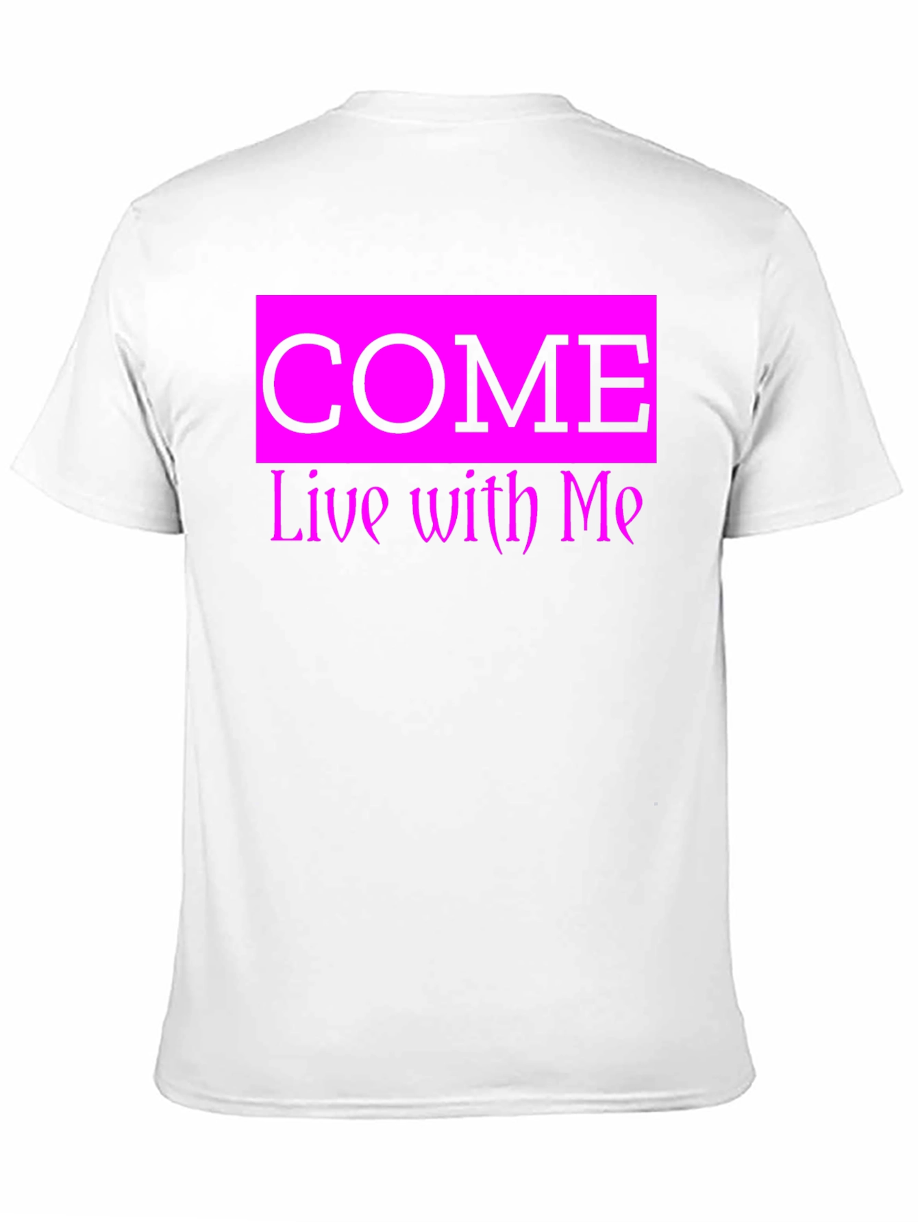Come Live With Me Graphic Tee