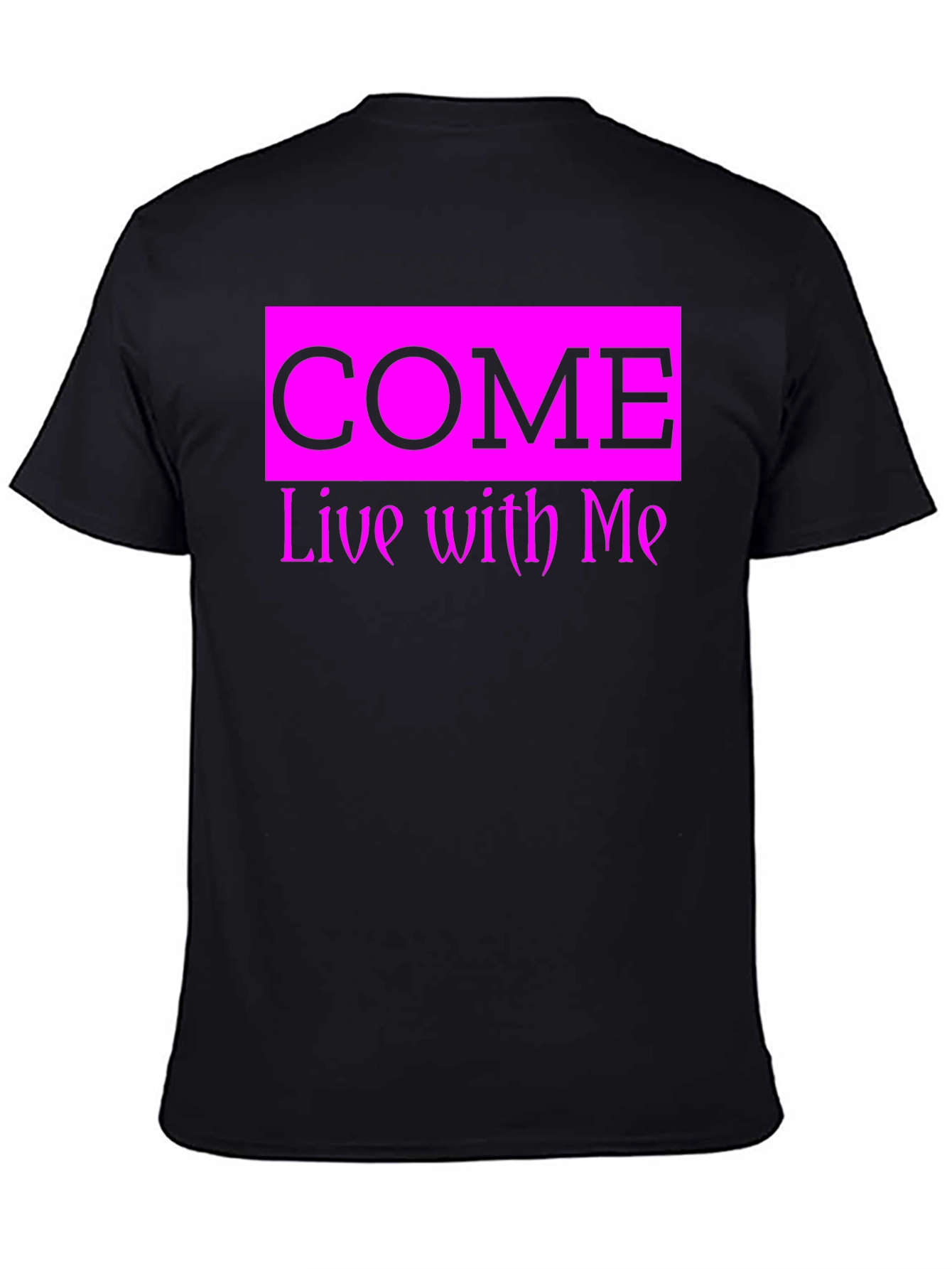 Come Live With Me Graphic Tee