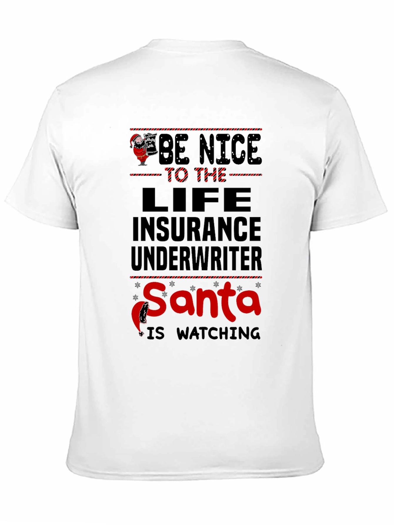 Be Nice to Life Insurance Underwriter Santa T-Shirt
