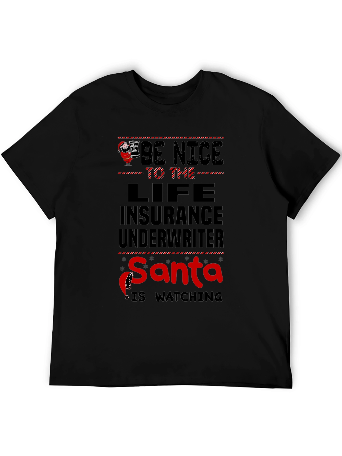 Be Nice to Life Insurance Underwriter Santa T-Shirt