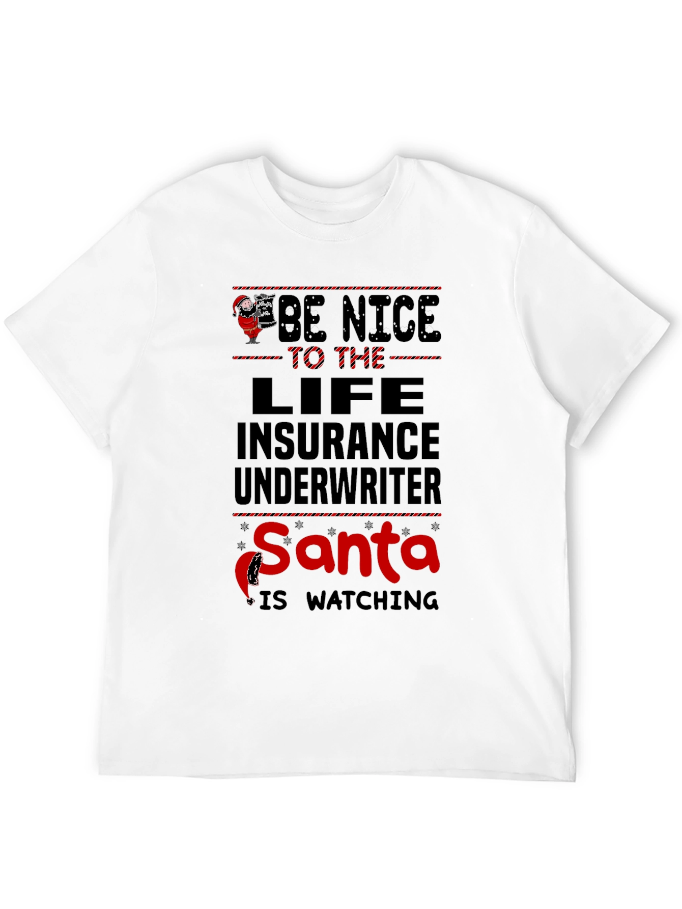 Be Nice to Life Insurance Underwriter Santa T-Shirt