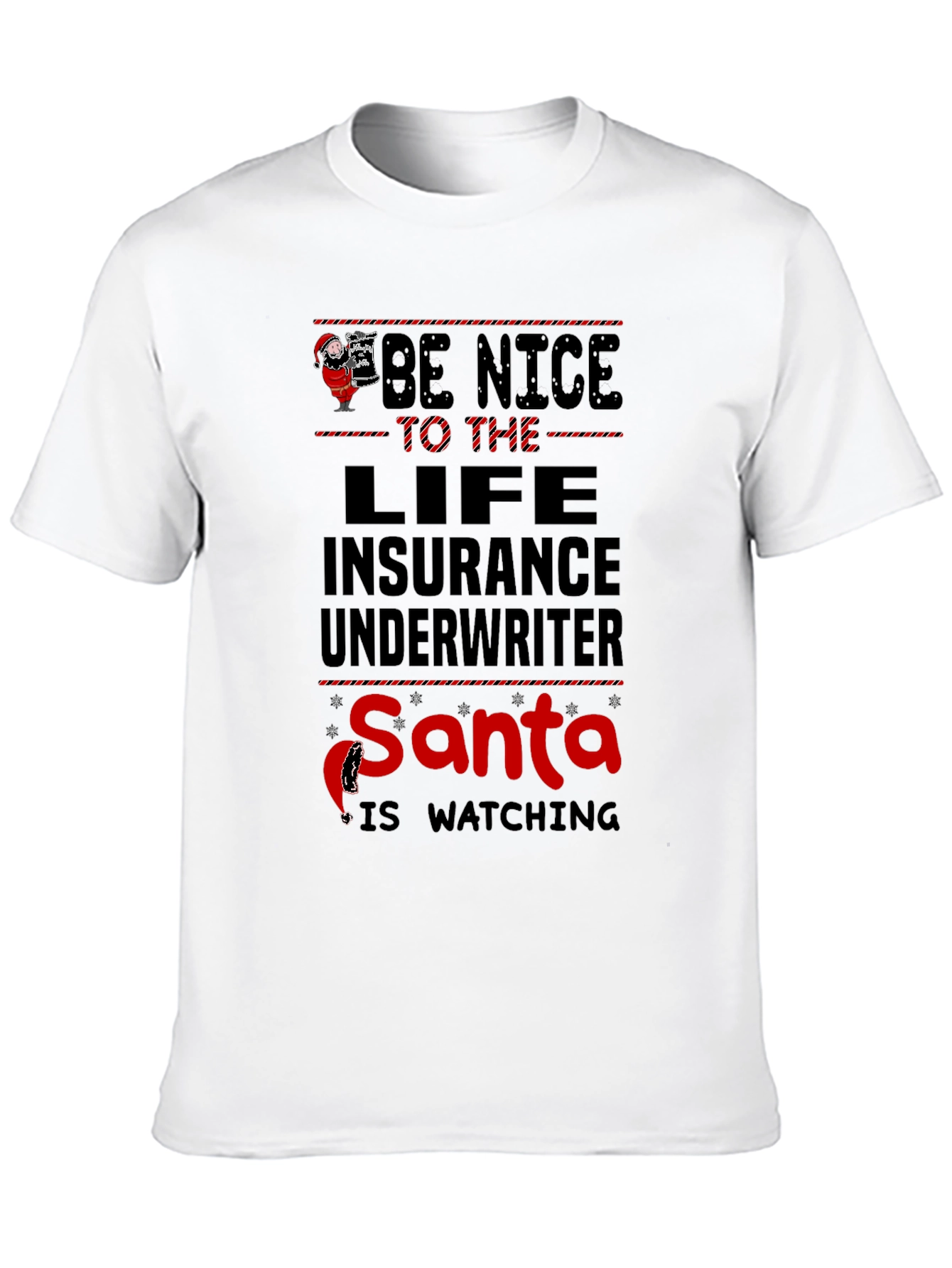 Be Nice to Life Insurance Underwriter Santa T-Shirt