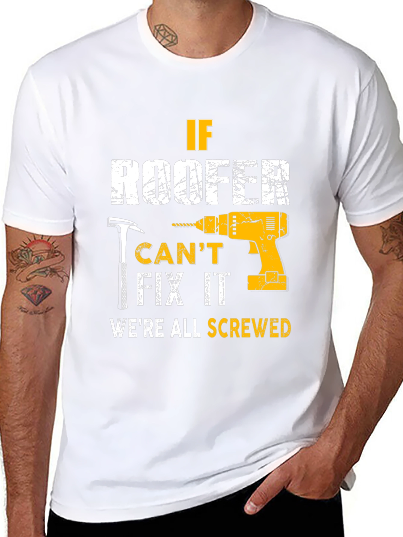 If Roofer Cant Fix It Were All Screwed T-Shirt