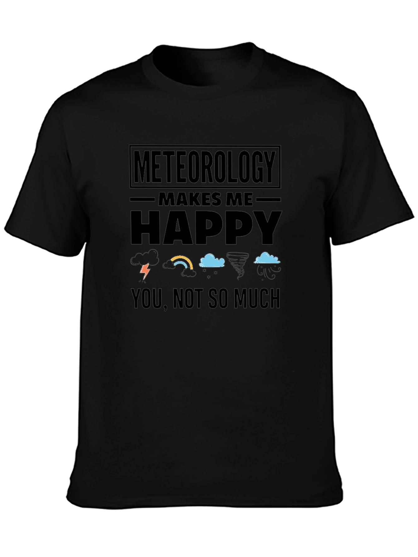 Meteorology Makes Me Happy T-Shirt