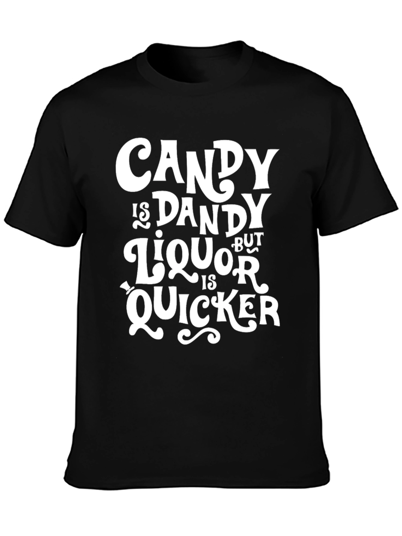 Candy is Dandy Liquor is Quicker Graphic Tee