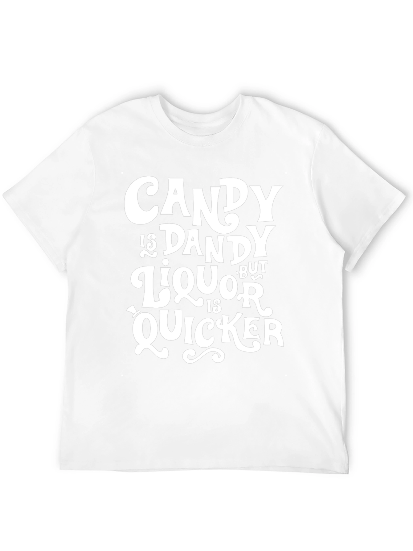 Candy is Dandy Liquor is Quicker Graphic Tee