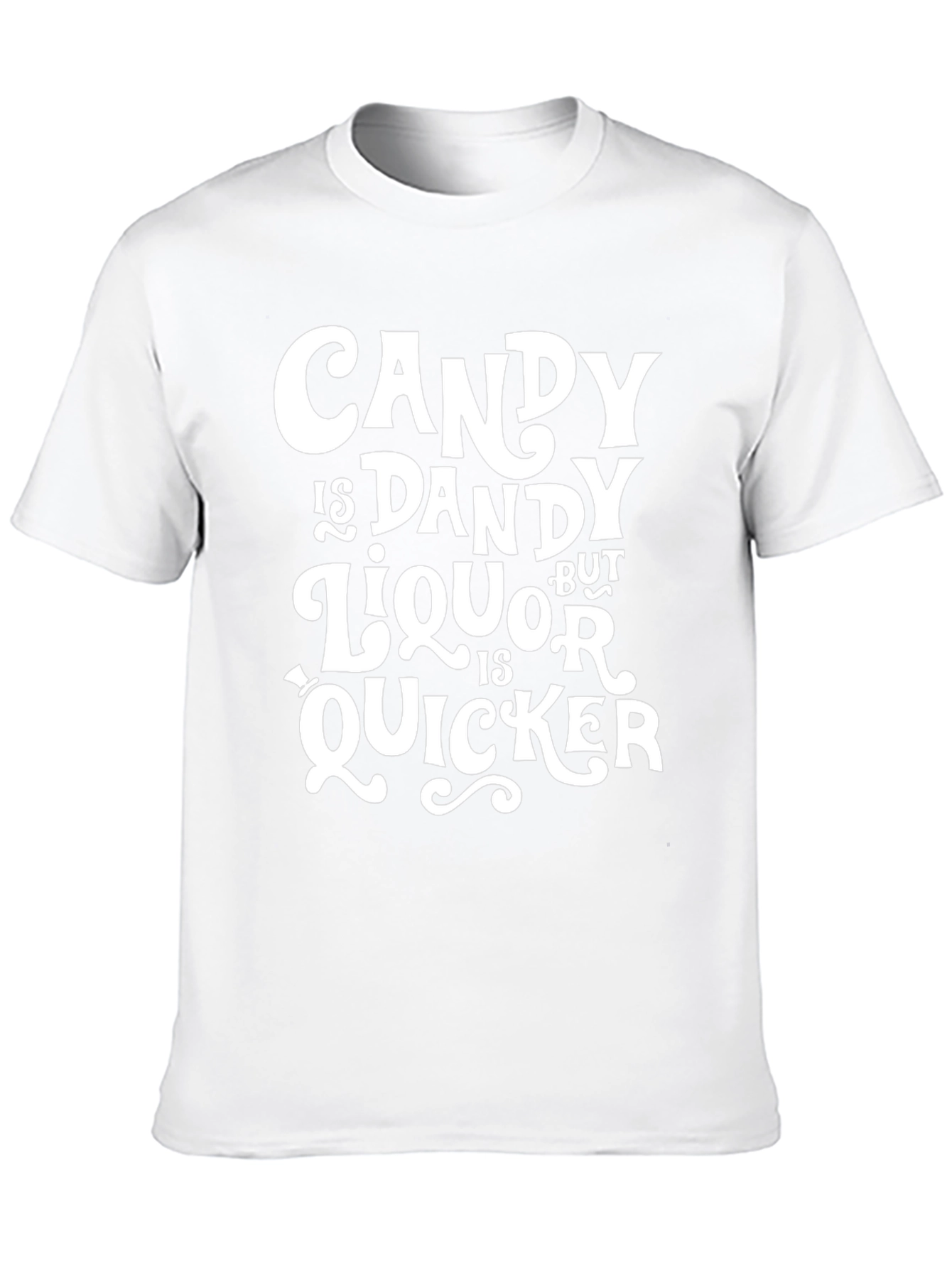 Candy is Dandy Liquor is Quicker Graphic Tee