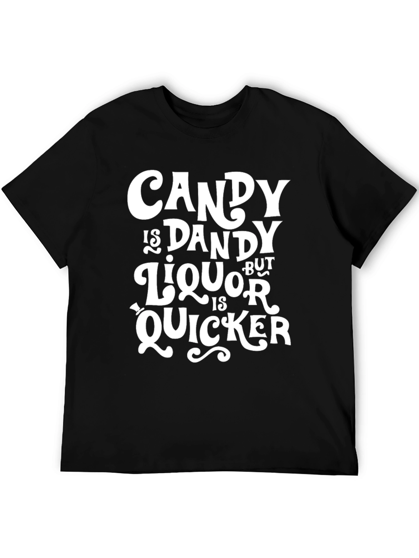 Candy is Dandy Liquor is Quicker Graphic Tee