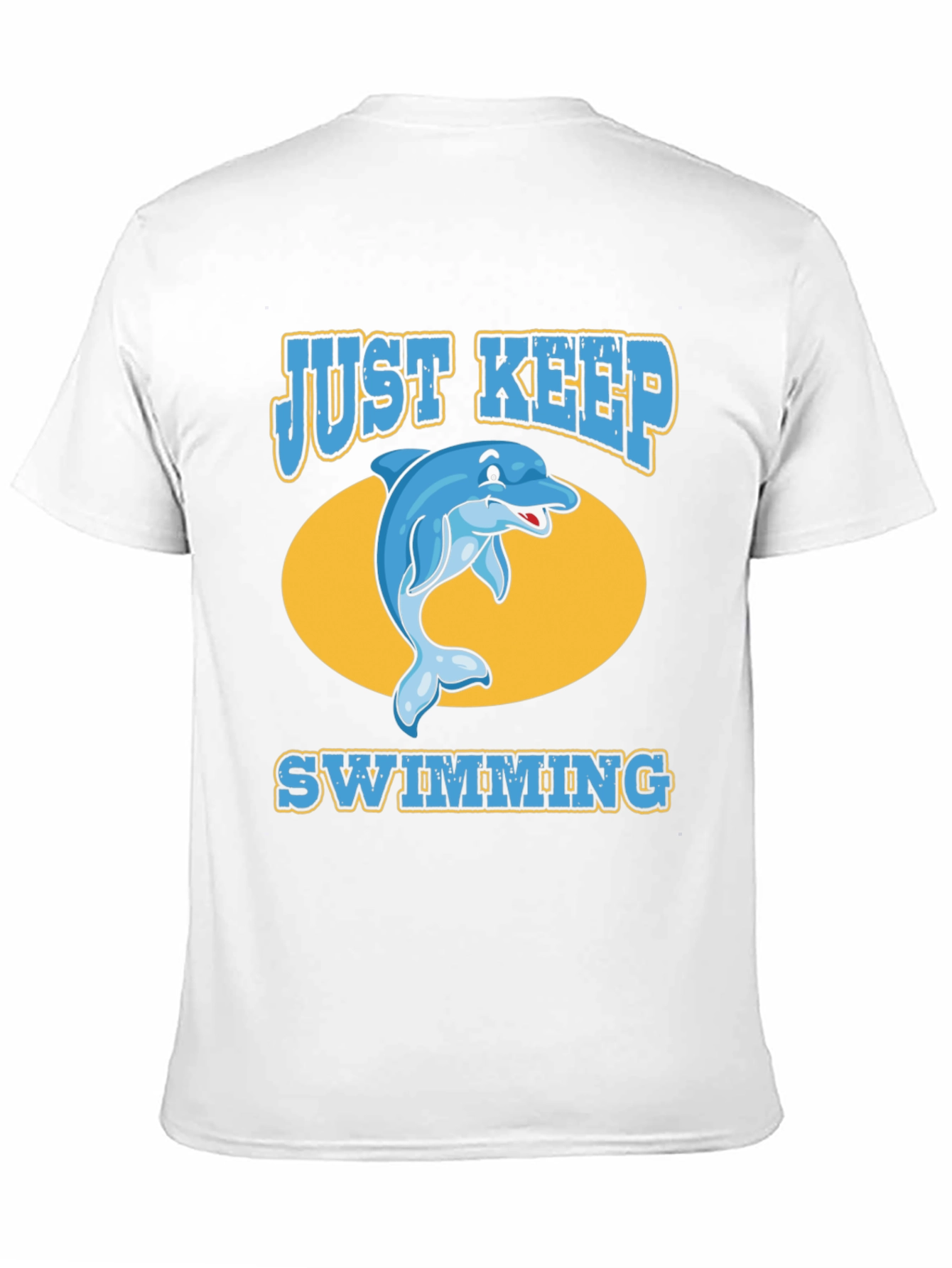 Just Keep Swimming Dolphin T-Shirt