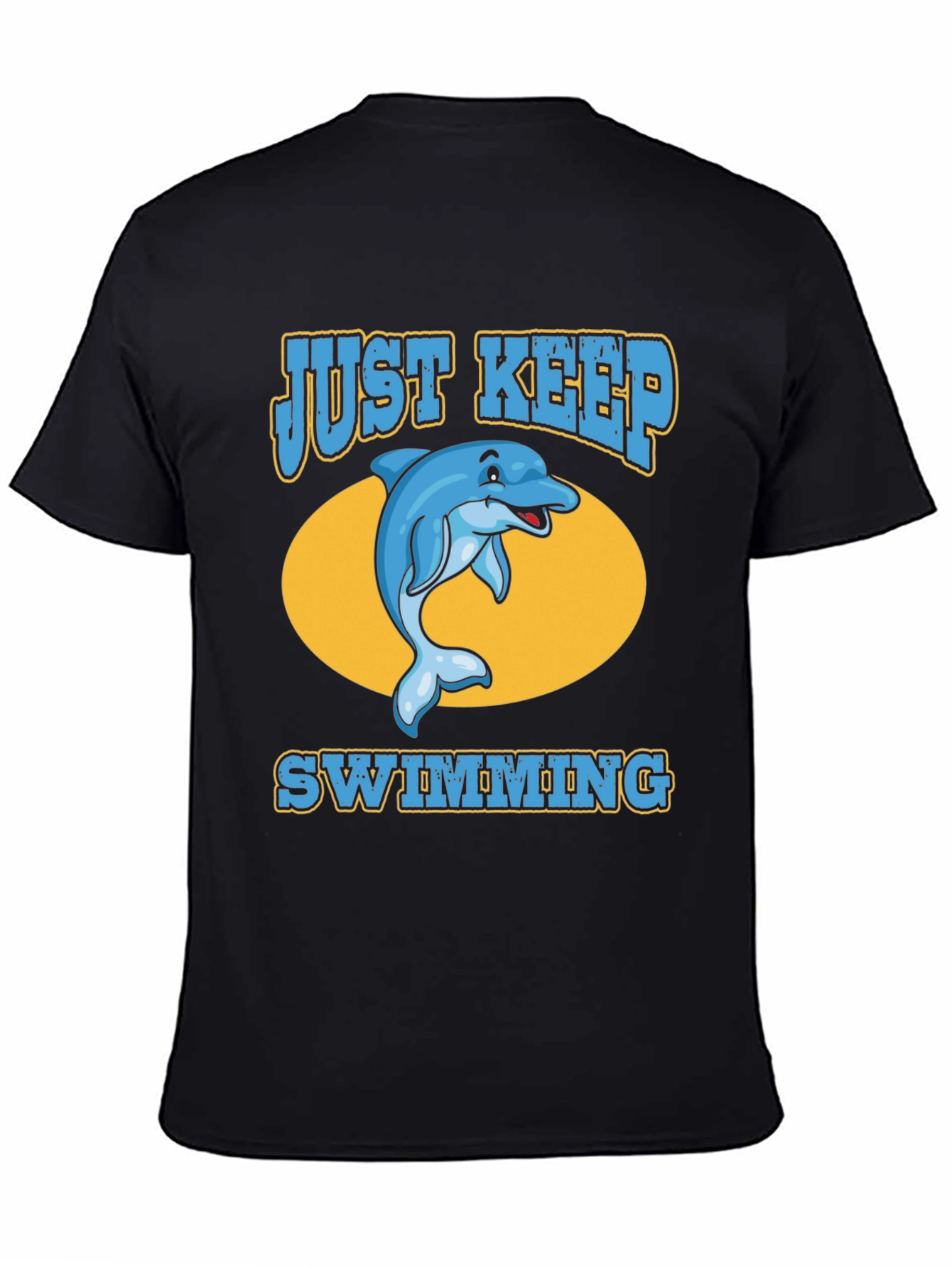 Just Keep Swimming Dolphin T-Shirt