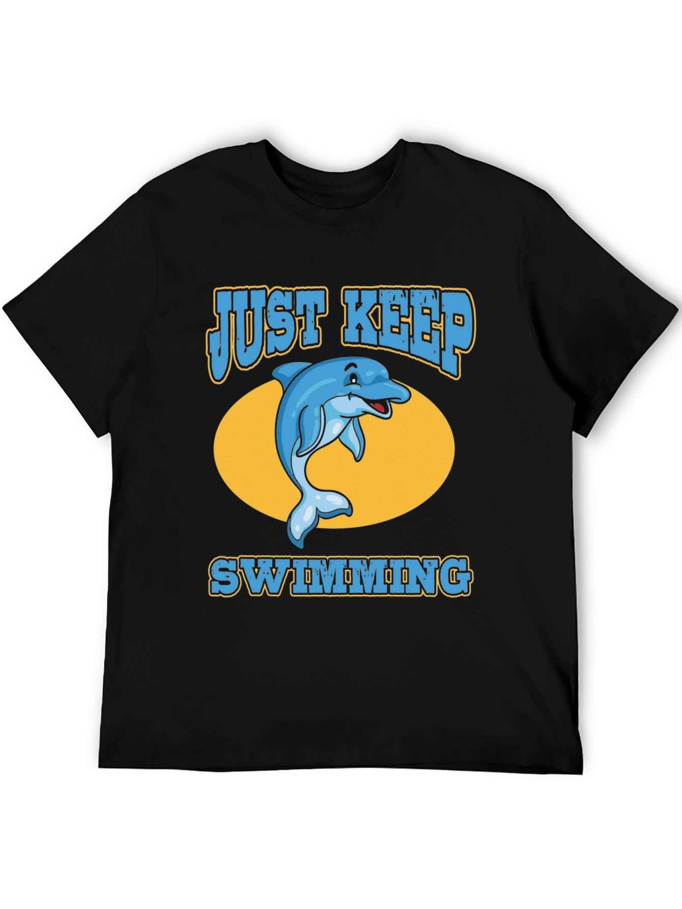Just Keep Swimming Dolphin T-Shirt
