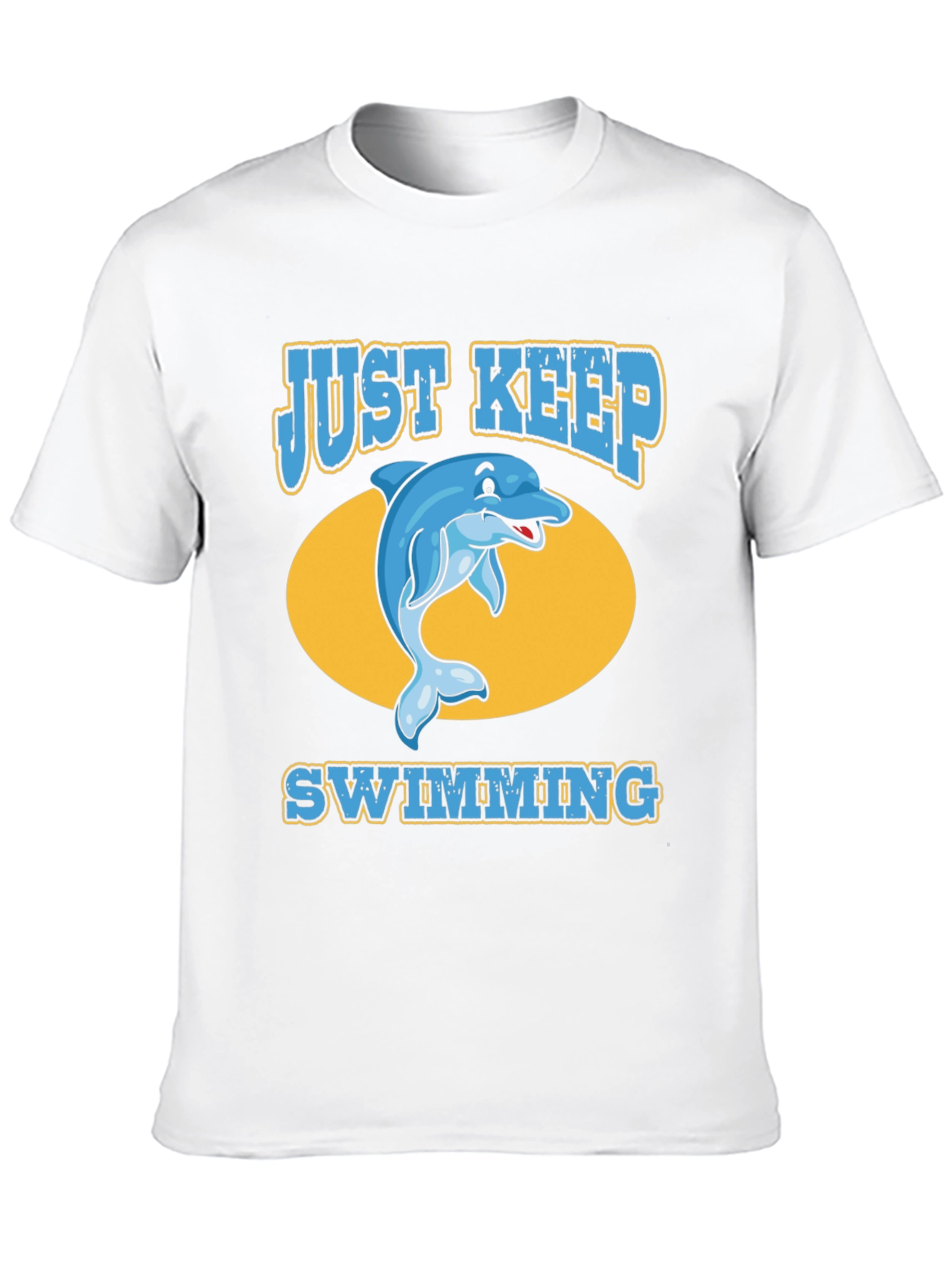Just Keep Swimming Dolphin T-Shirt