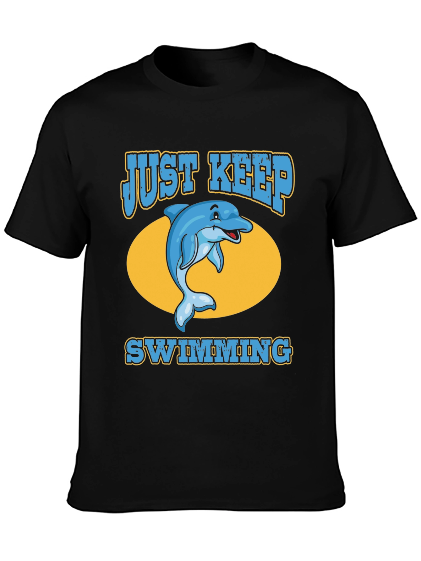 Just Keep Swimming Dolphin T-Shirt