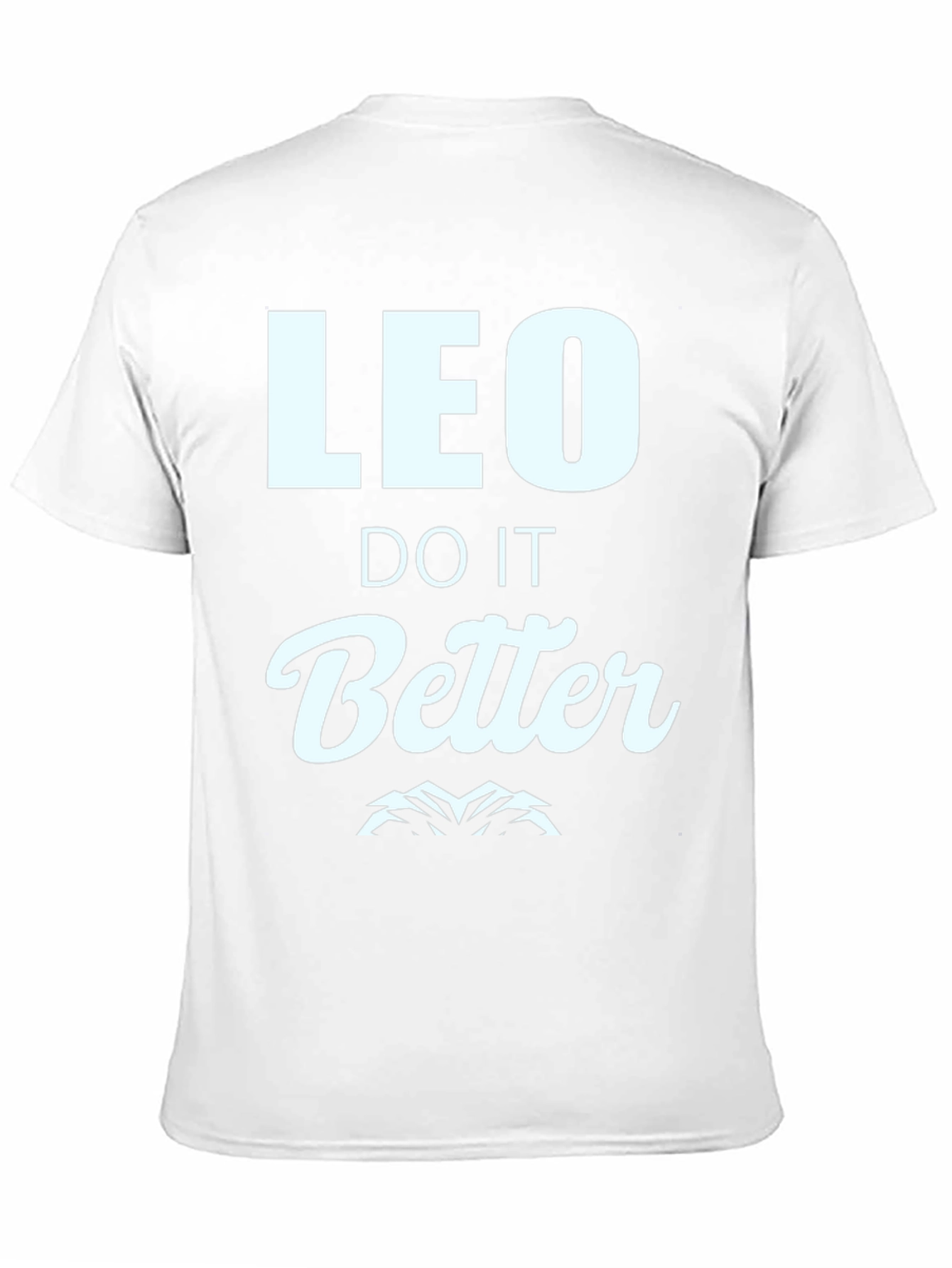 Leo Do It Better T-Shirt