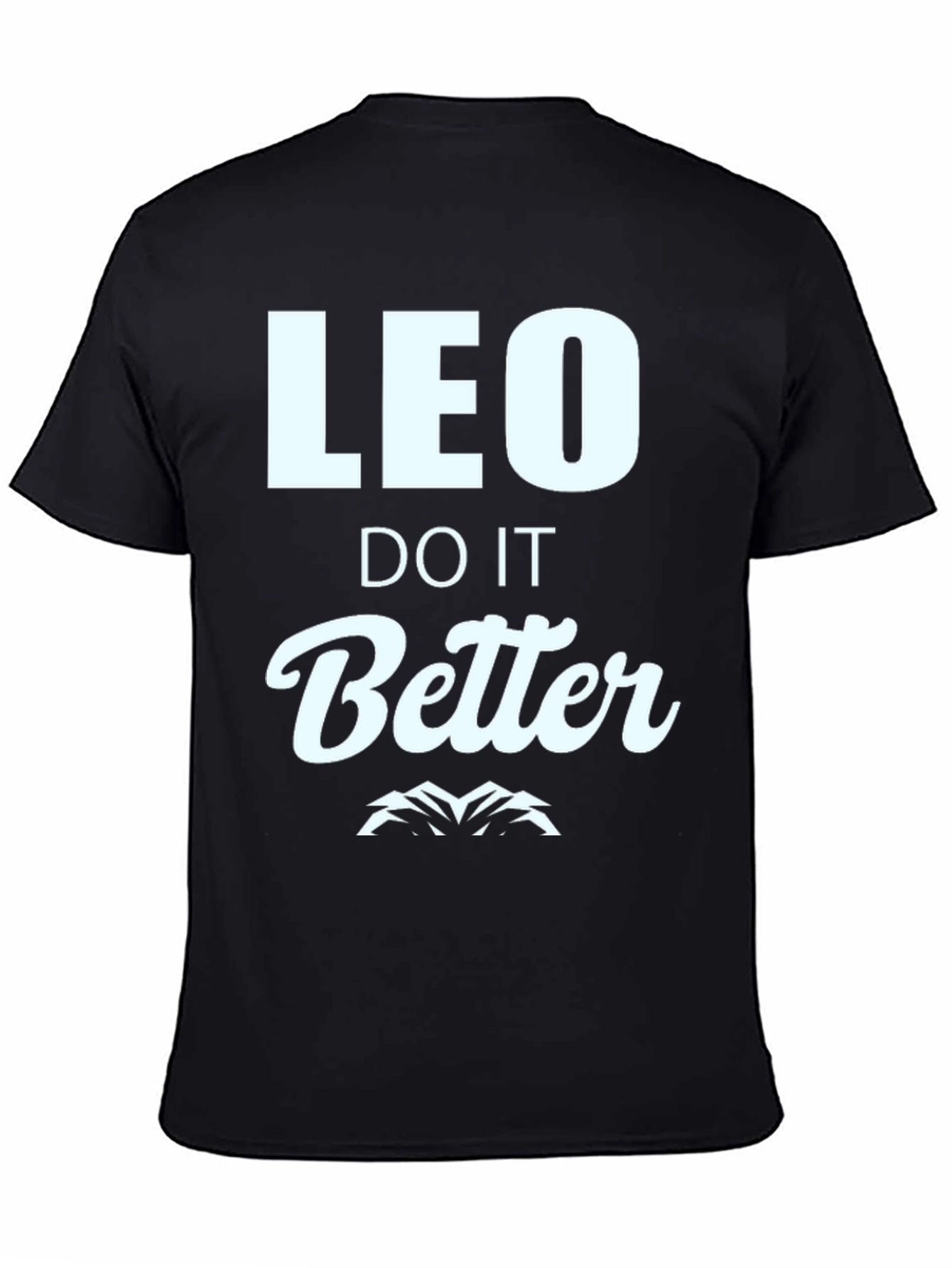 Leo Do It Better T-Shirt