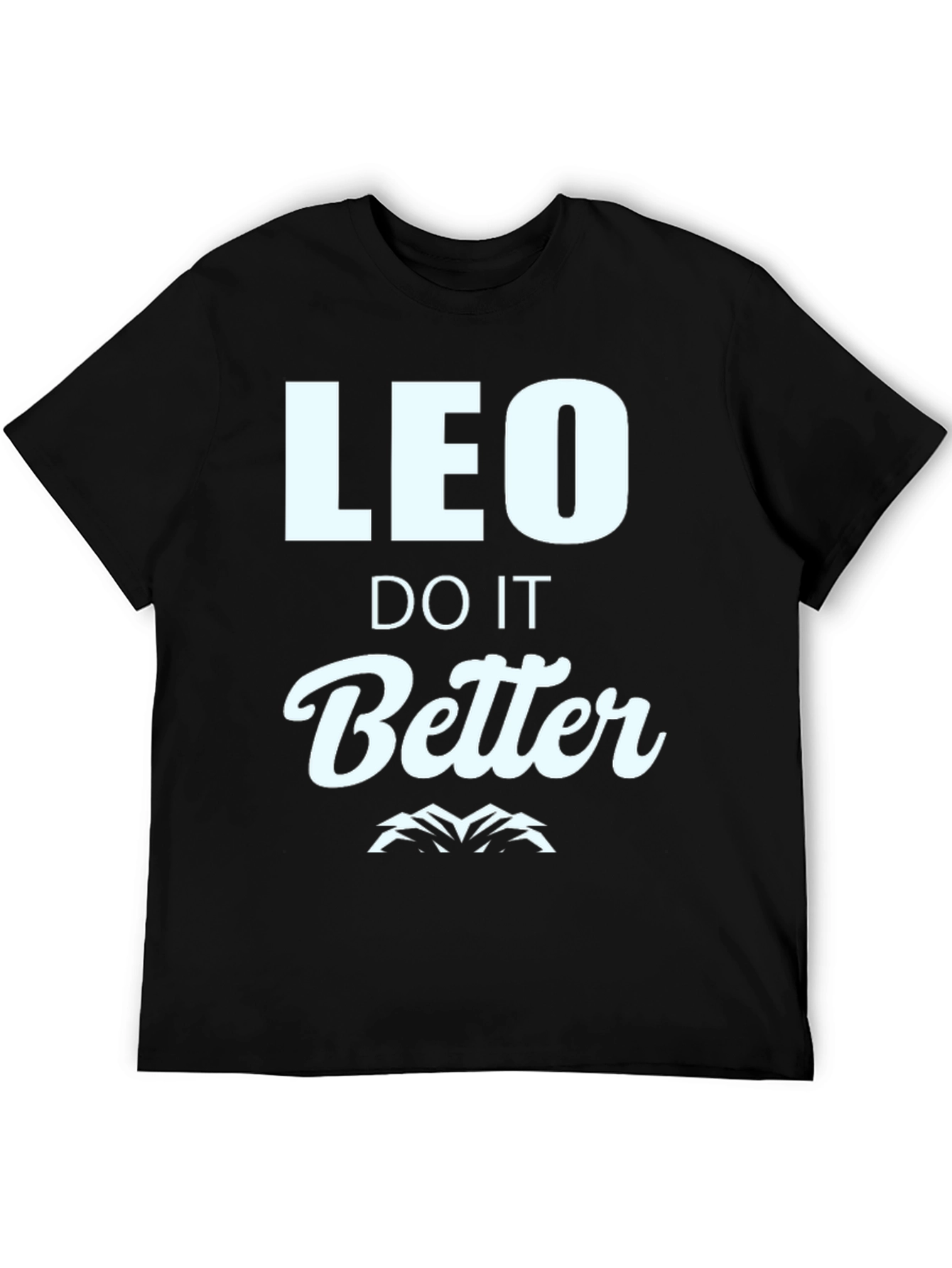 Leo Do It Better T-Shirt