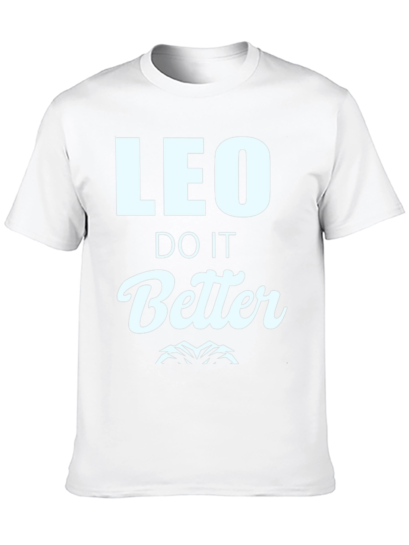Leo Do It Better T-Shirt