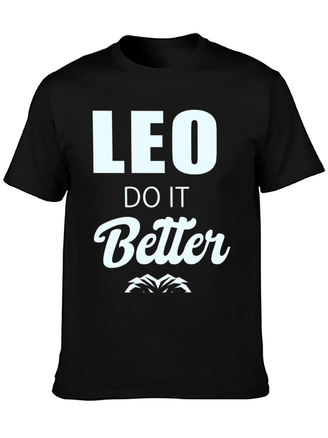 Leo Do It Better T-Shirt